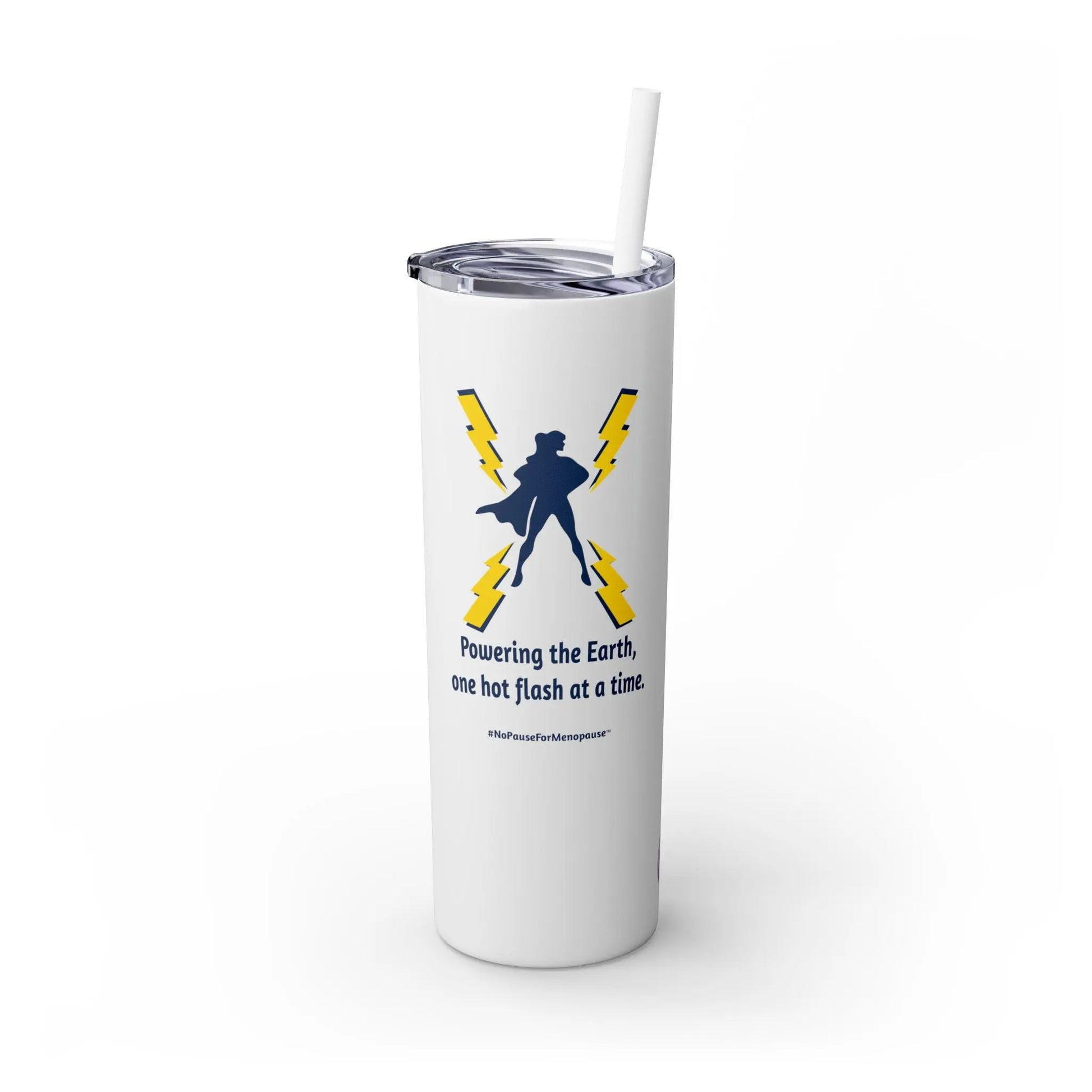 "Hot Flash Powering the Earth" Skinny Tumbler Printify