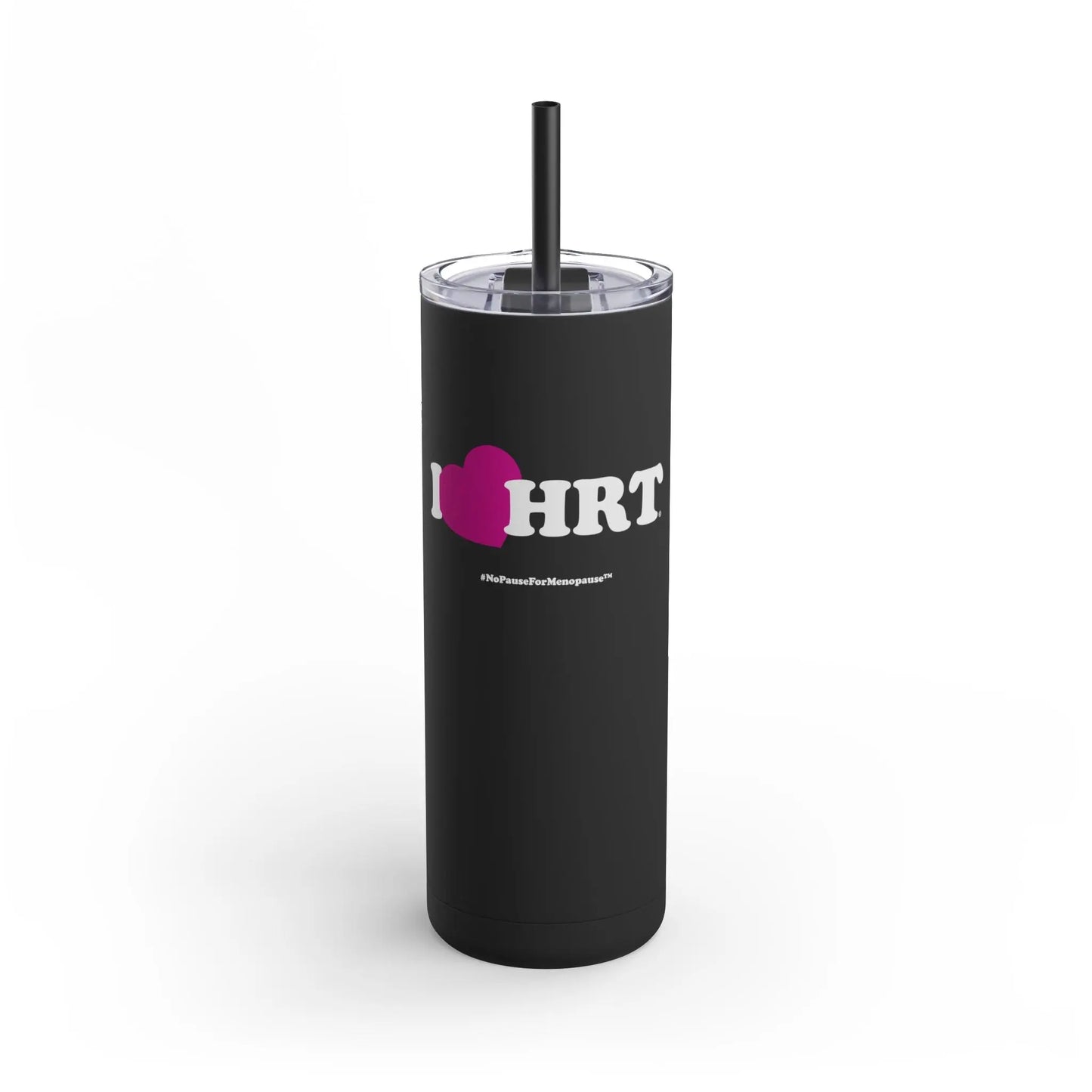 "I Heart HRT" Skinny Tumbler (Linear) - #NoPauseForMenopause