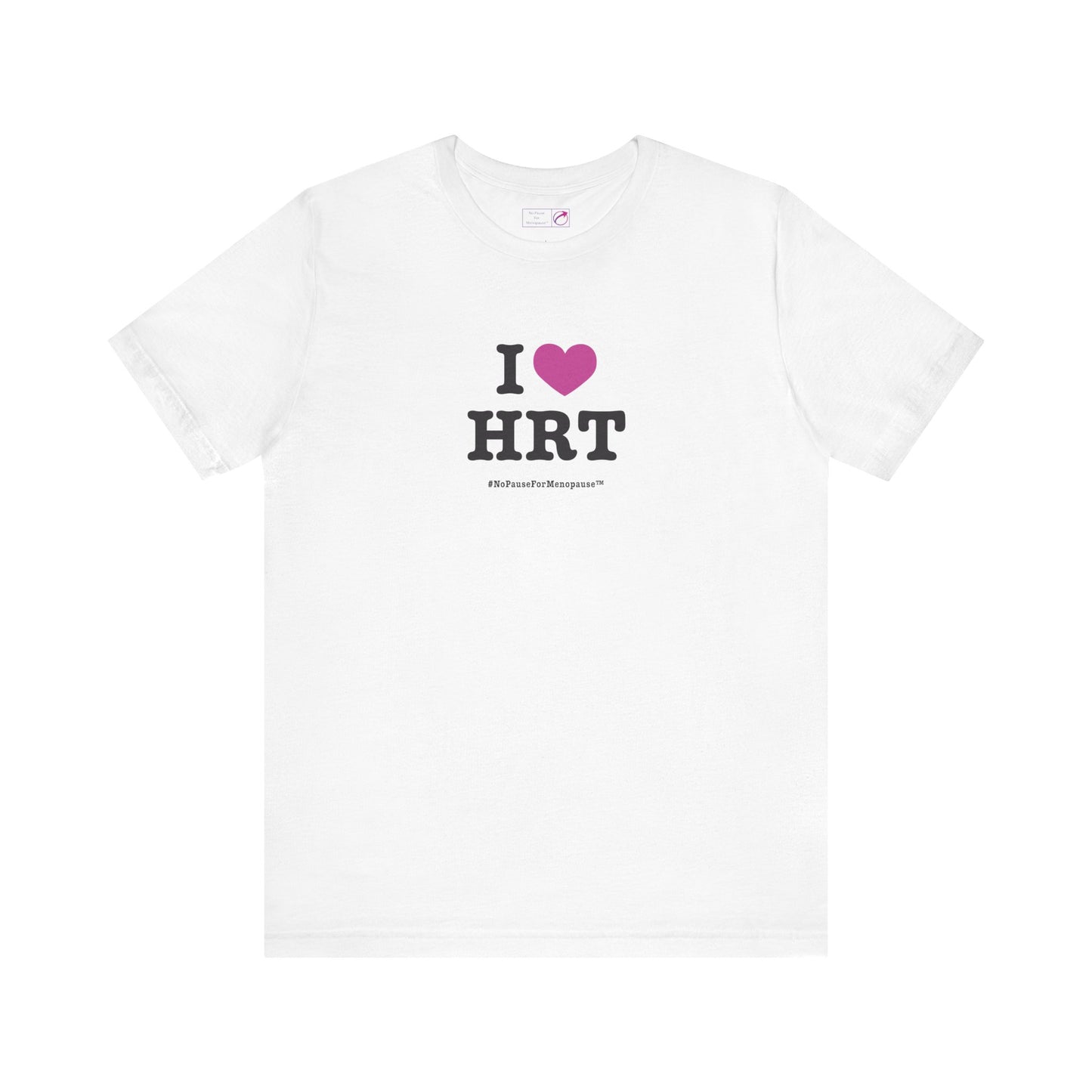 "I Heart HRT" Unisex Tee - #NoPauseForMenopause