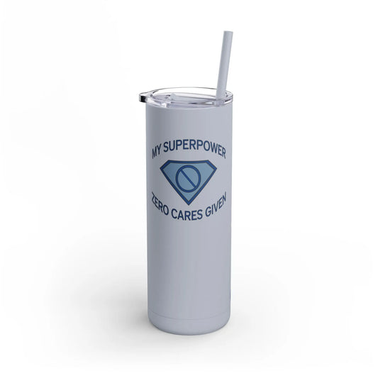 "My Superpower: Zero Cares Given" Tumbler Printify