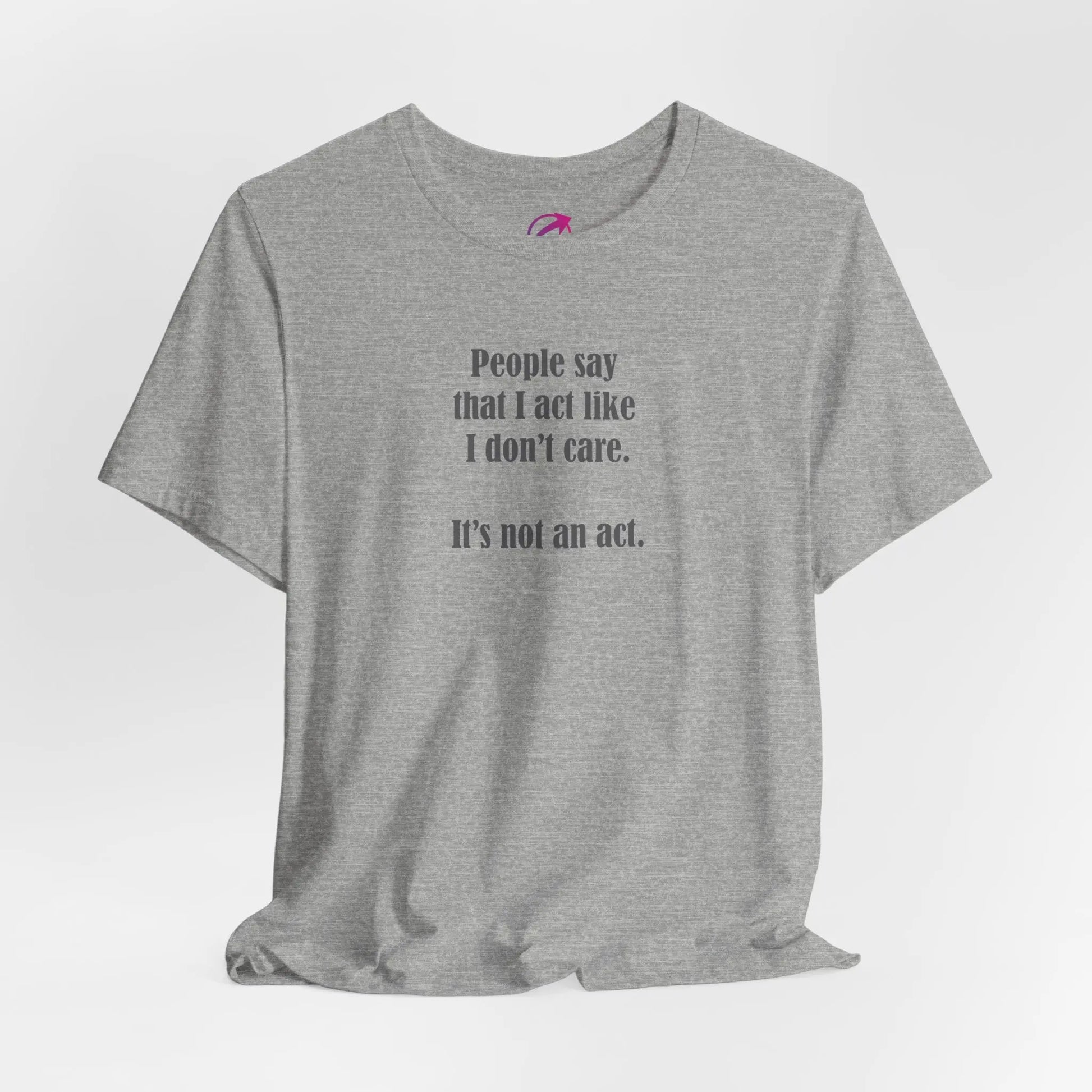 "I Don't Care" Unisex Tee (Color: Athletic Gray) - #NoPauseForMenopause