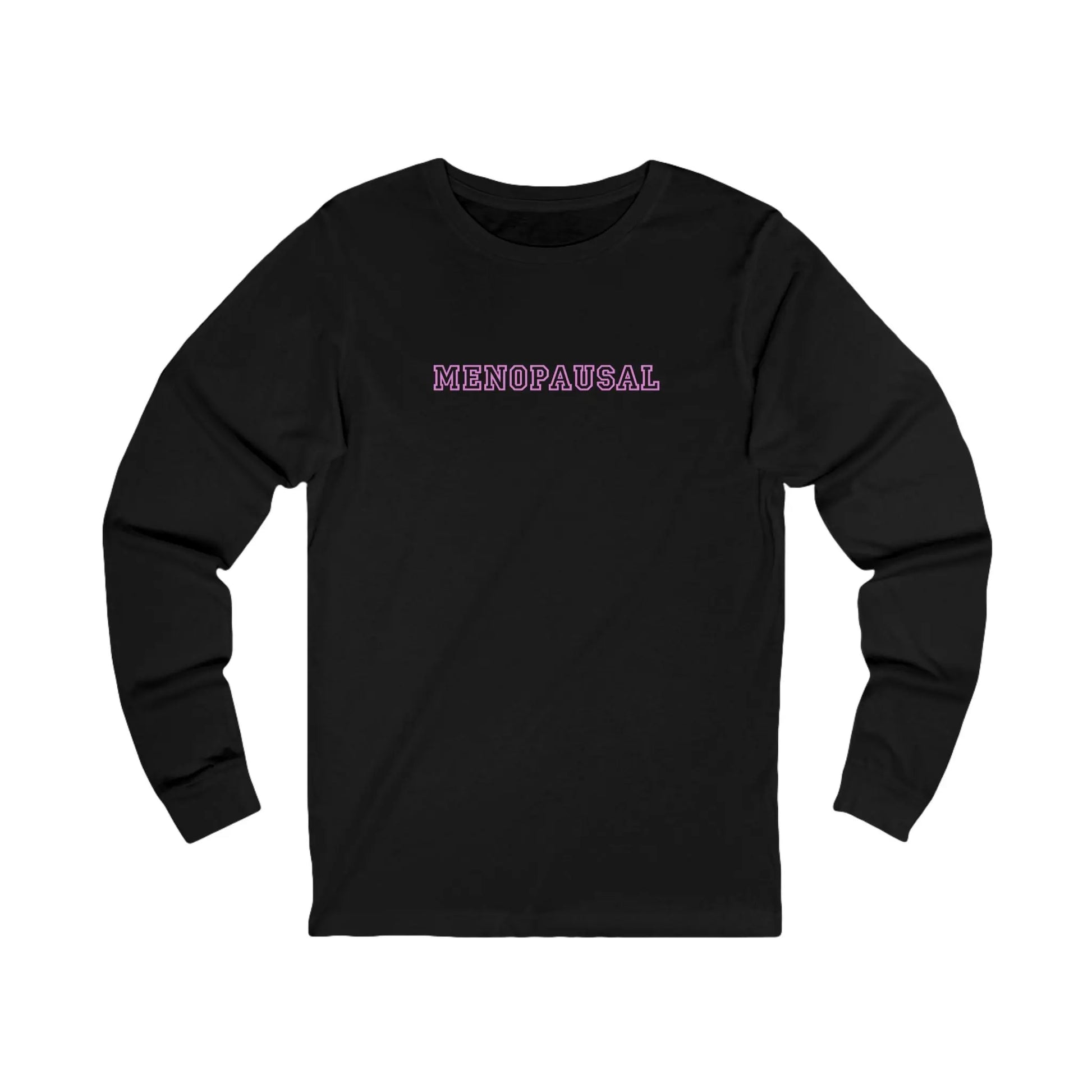 "Menopausal" Long Sleeve Tee - #NoPauseForMenopause