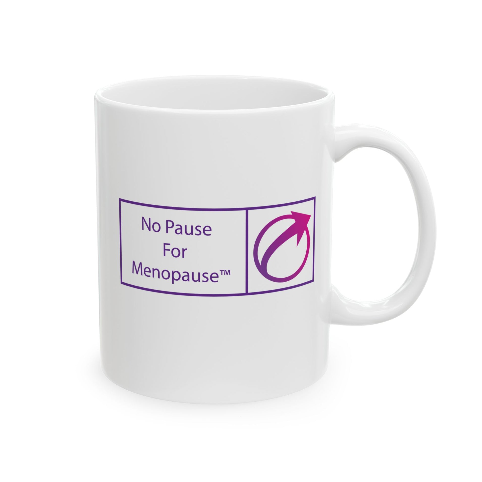 No Pause For Menopause Coffee Mug - #NoPauseForMenopause