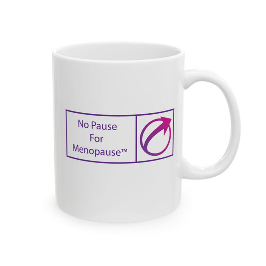 No Pause For Menopause Coffee Mug - #NoPauseForMenopause