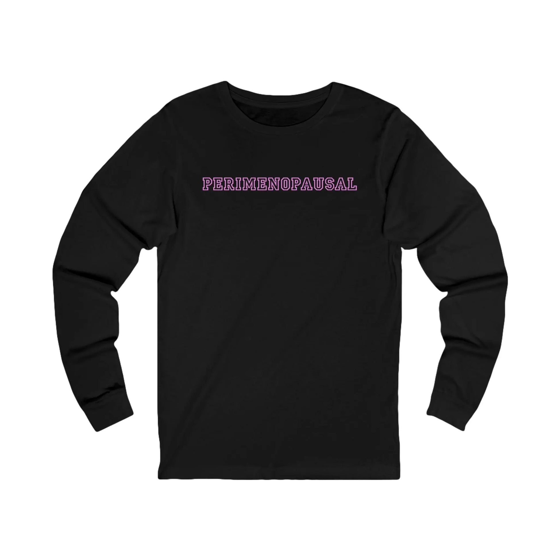 "Perimenopausal" Long Sleeve Tee (Color: Black) - #NoPauseForMenopause