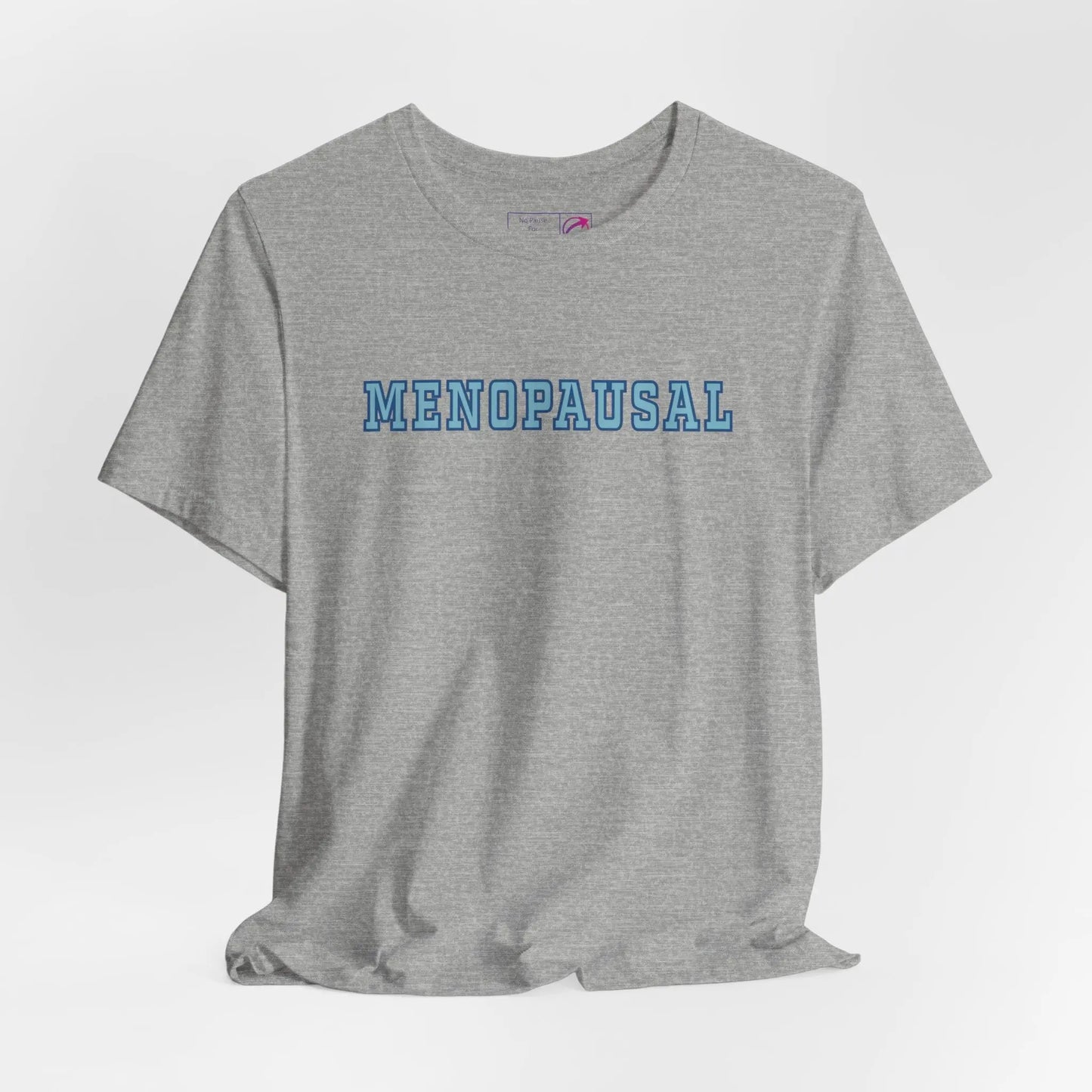 "Menopausal" Unisex Jersey Short Sleeve Tee Printify