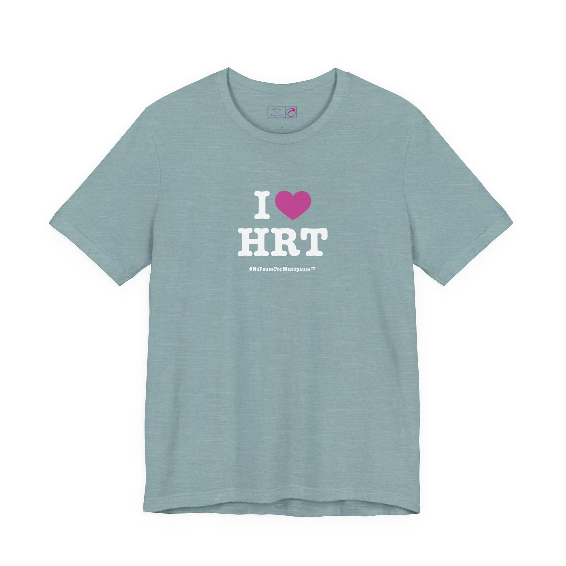 "I Heart HRT" Unisex Tee - #NoPauseForMenopause