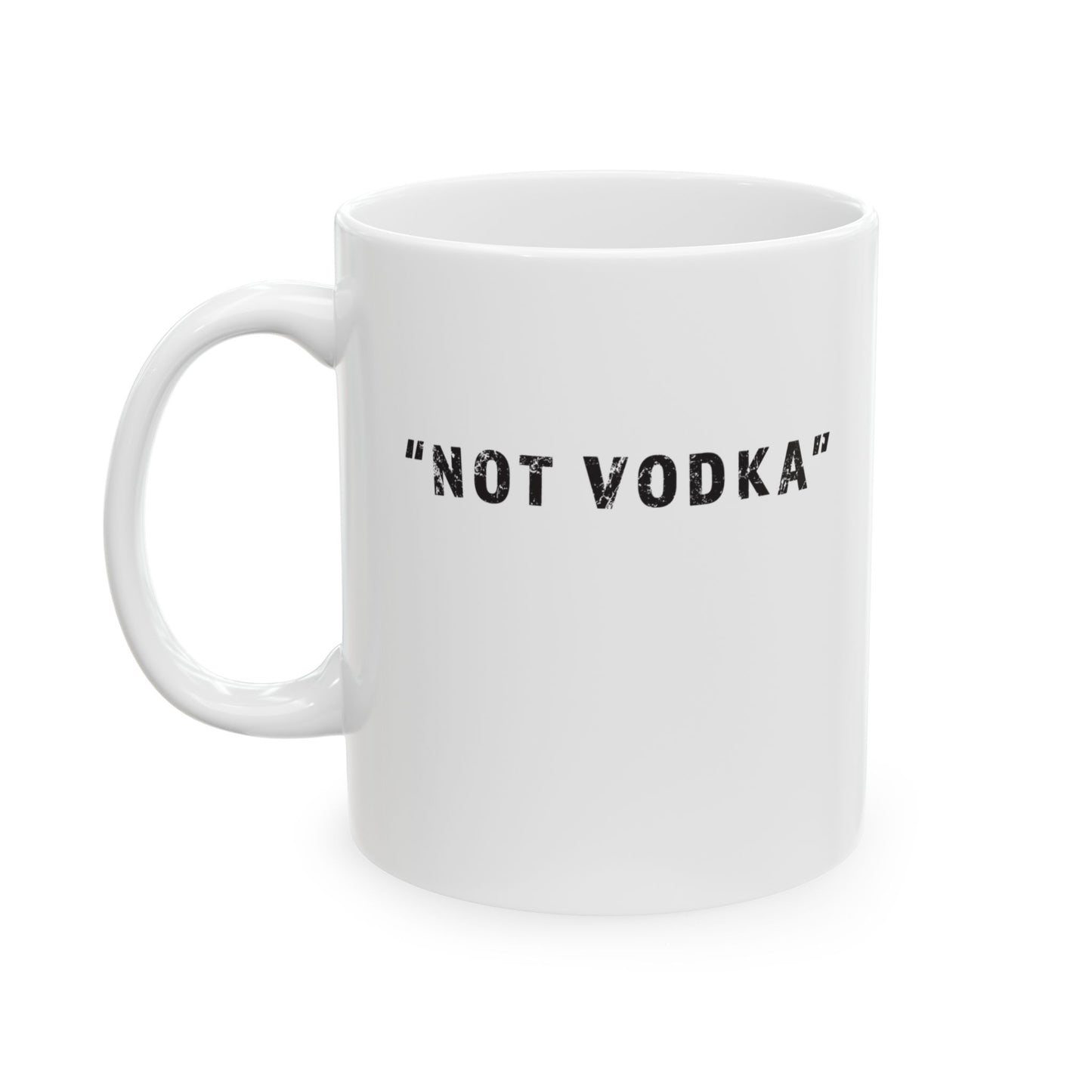 "Not Vodka" Ceramic Mug - #NoPauseForMenopause