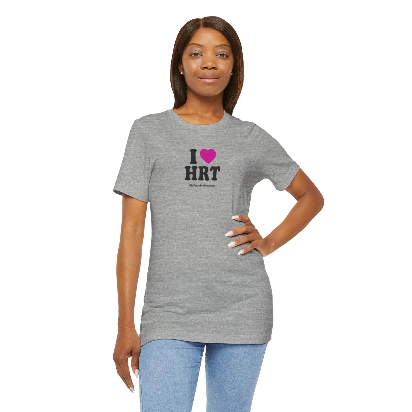 "I Heart HRT" Unisex Tee - #NoPauseForMenopause