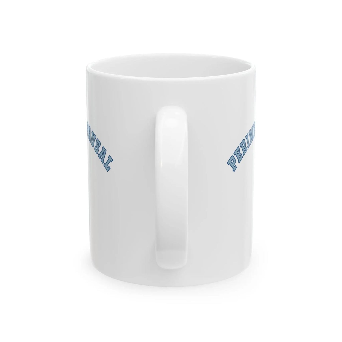 "Perimenopausal" Ceramic Mug Printify