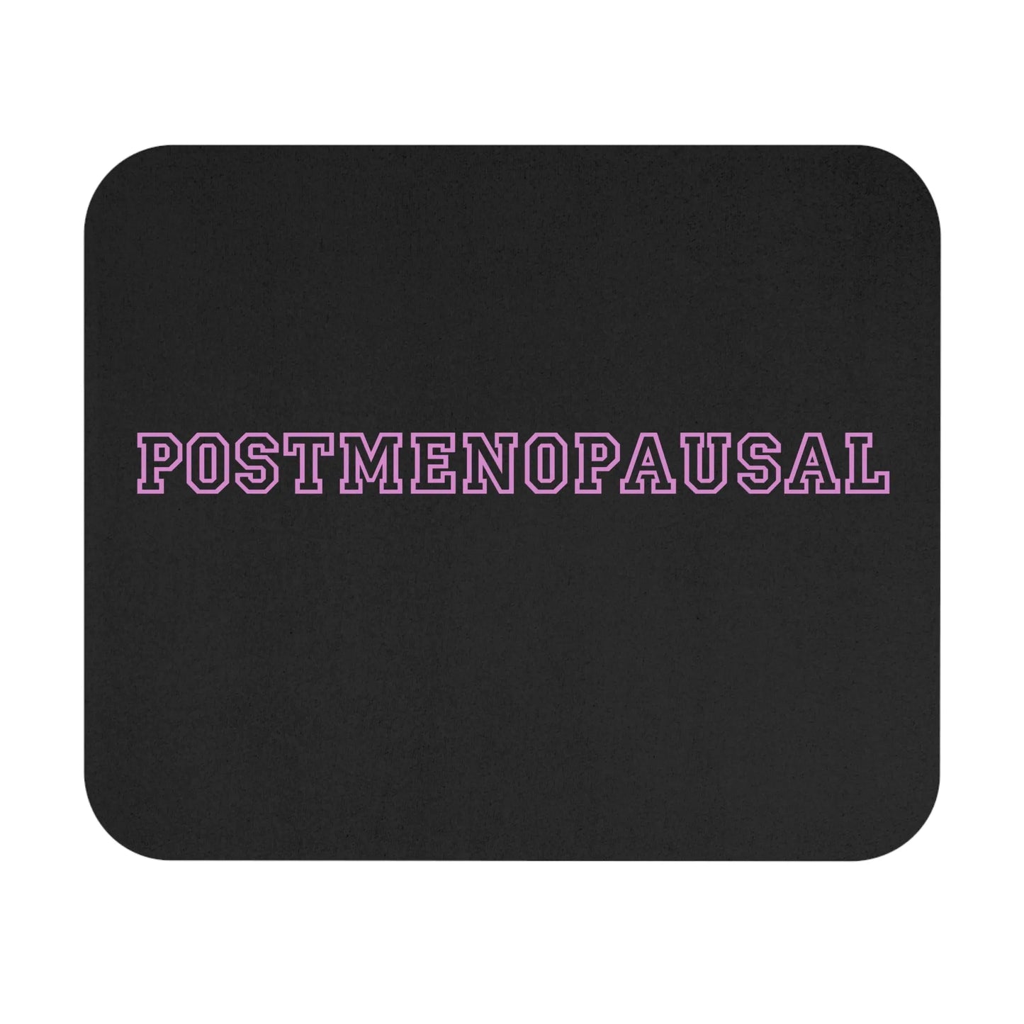 "Postmenopausal" Mouse Pad - #NoPauseForMenopause