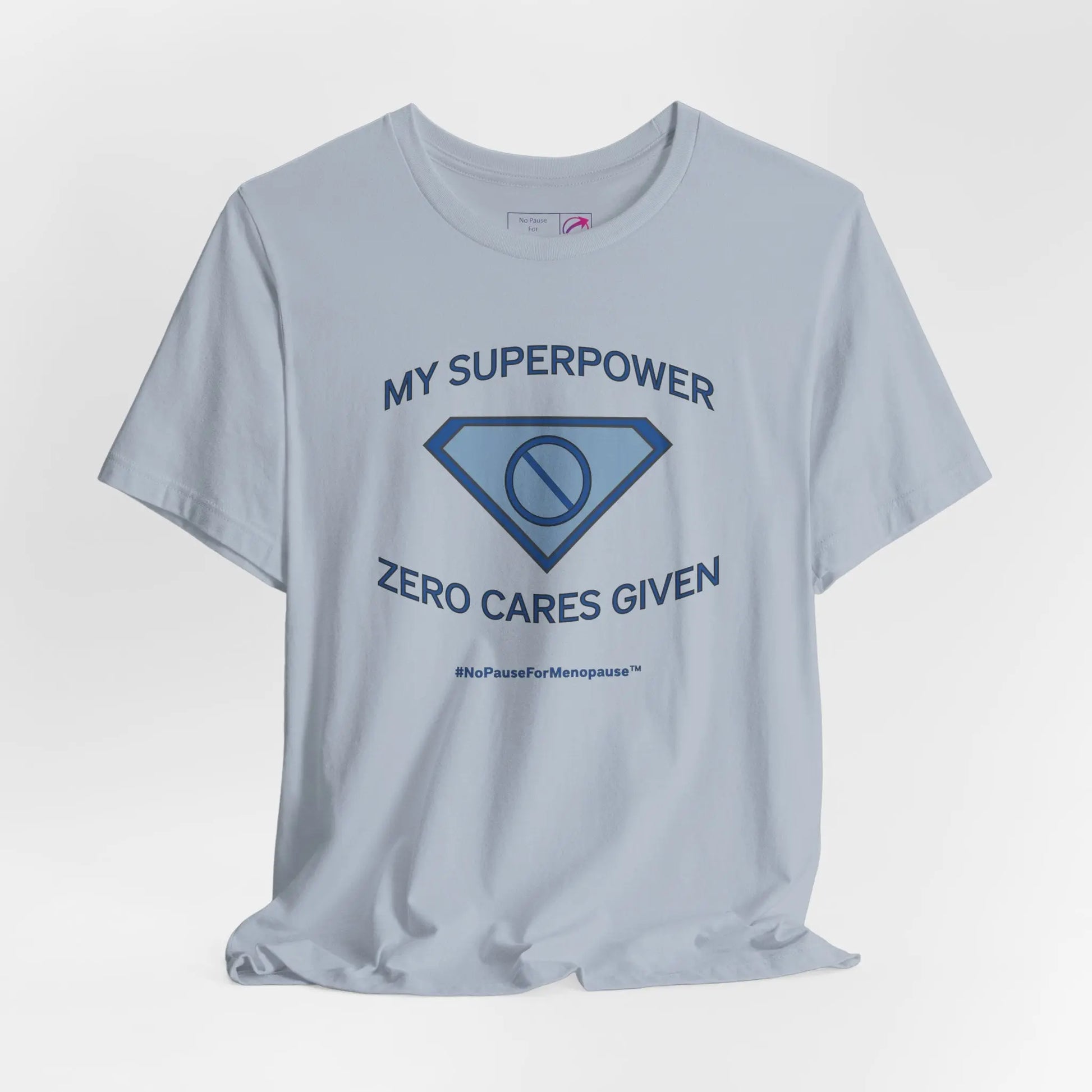 "My Superpower: Zero Cares Given" Unisex Tee Printify