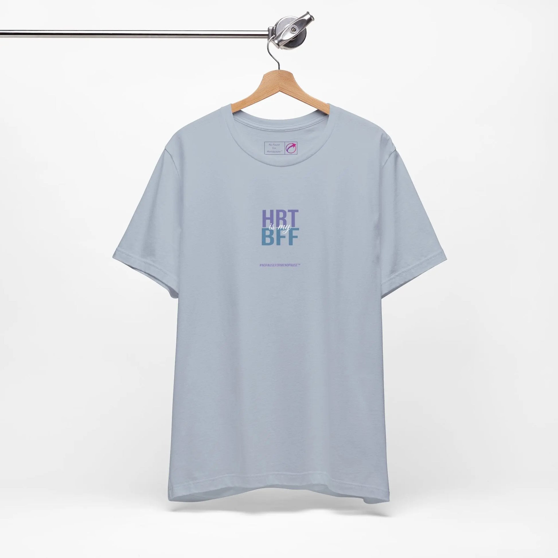 "HRT is my BFF" Unisex Tee Printify