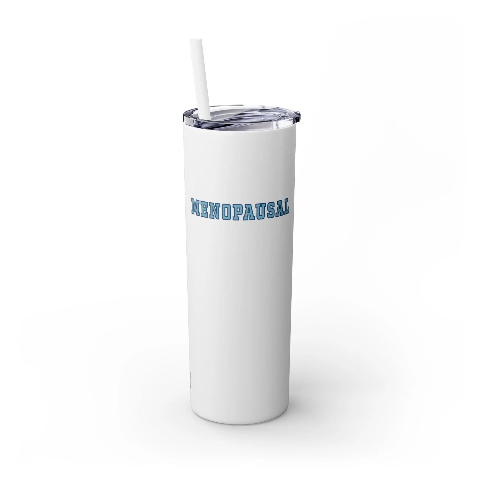 "Menopausal" Skinny Tumbler with Straw Printify