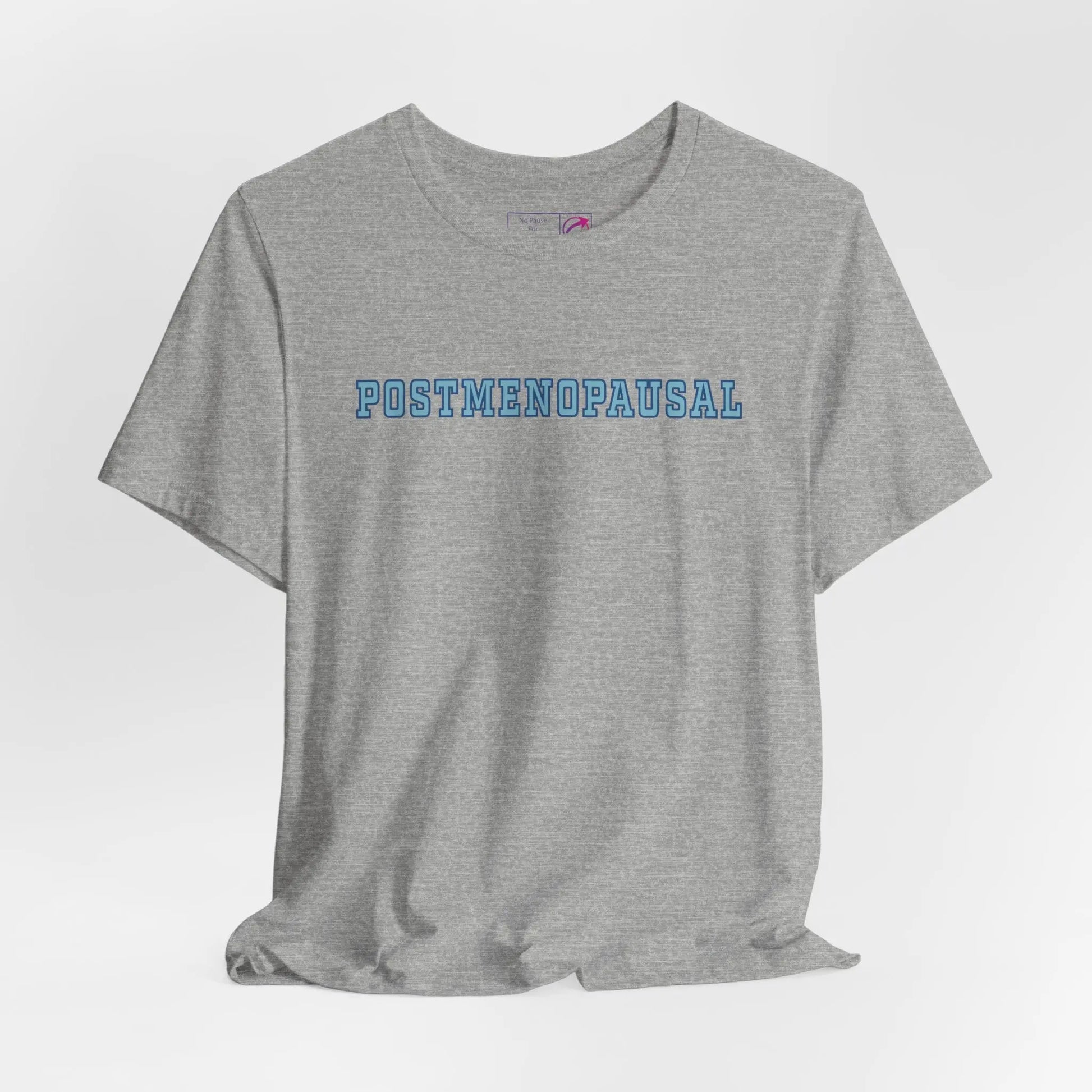 "Postmenopausal" Unisex Tee Printify