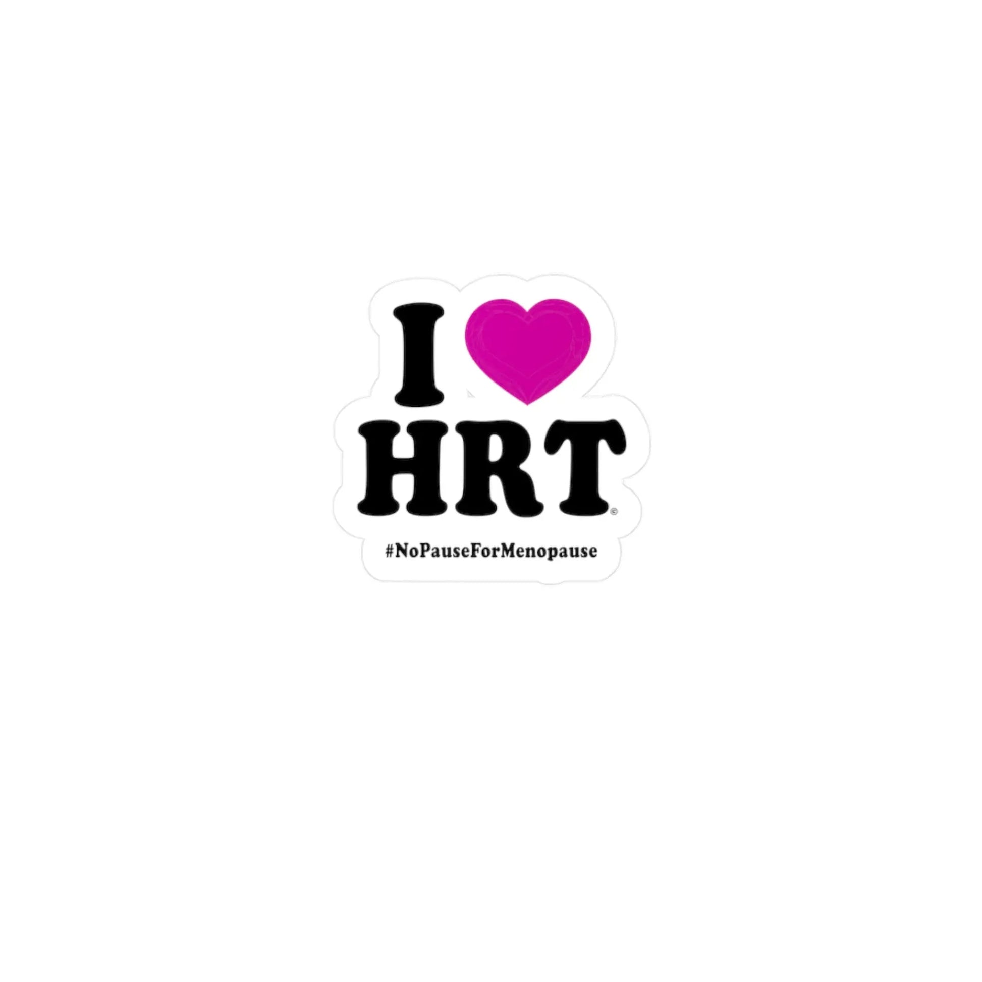 "I Heart HRT" Kiss-Cut Sticker - #NoPauseForMenopause