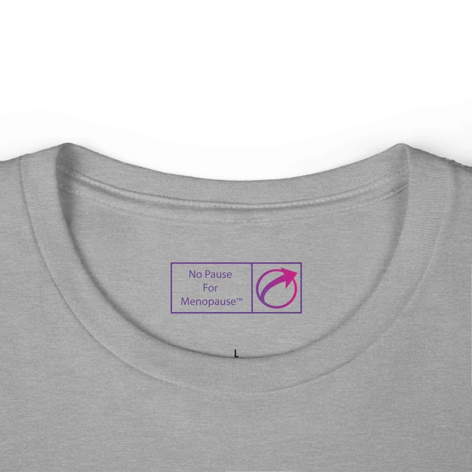 "Postmenopausal" Women's Tee No Pause For Menopause