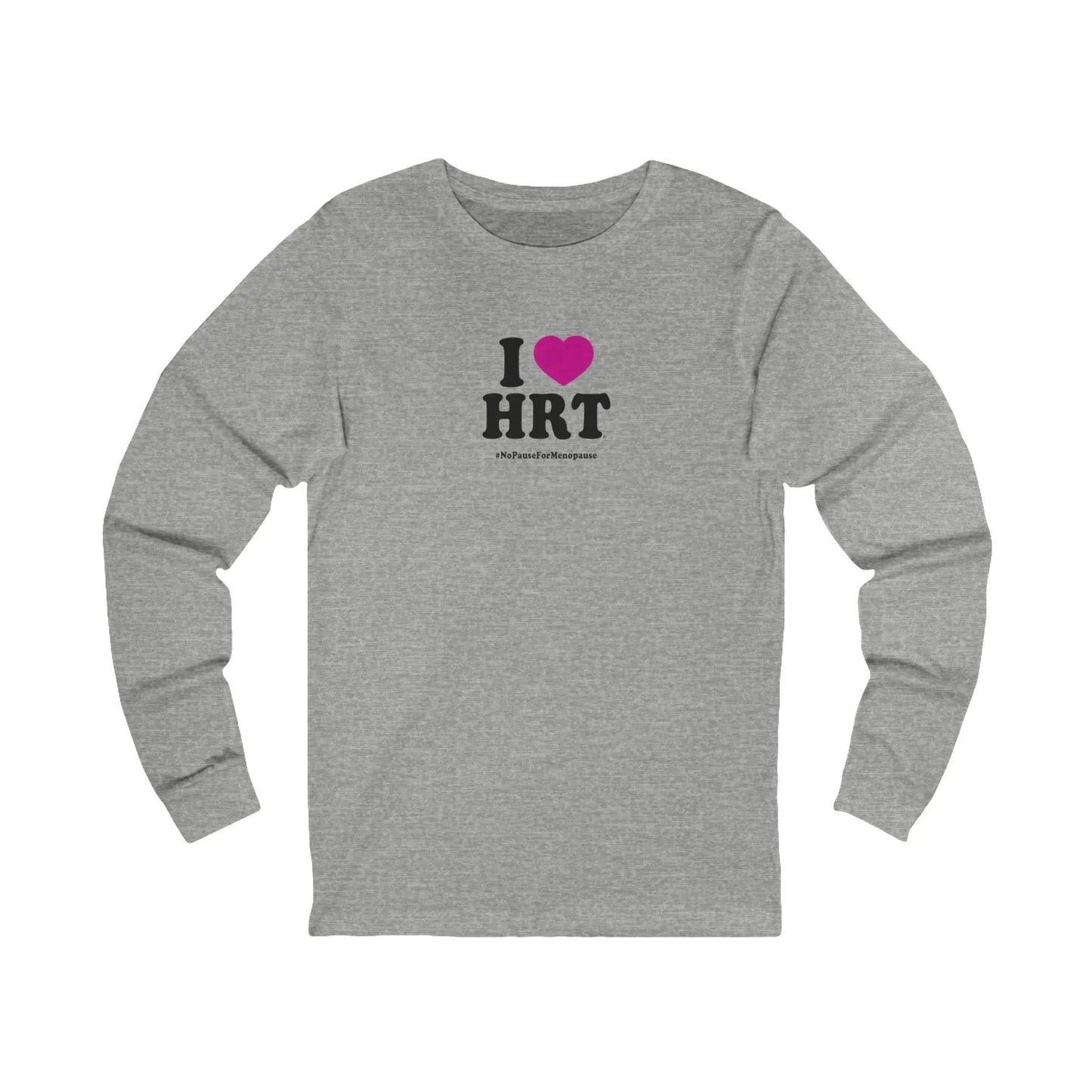 "I Heart HRT" Long Sleeve - #NoPauseForMenopause