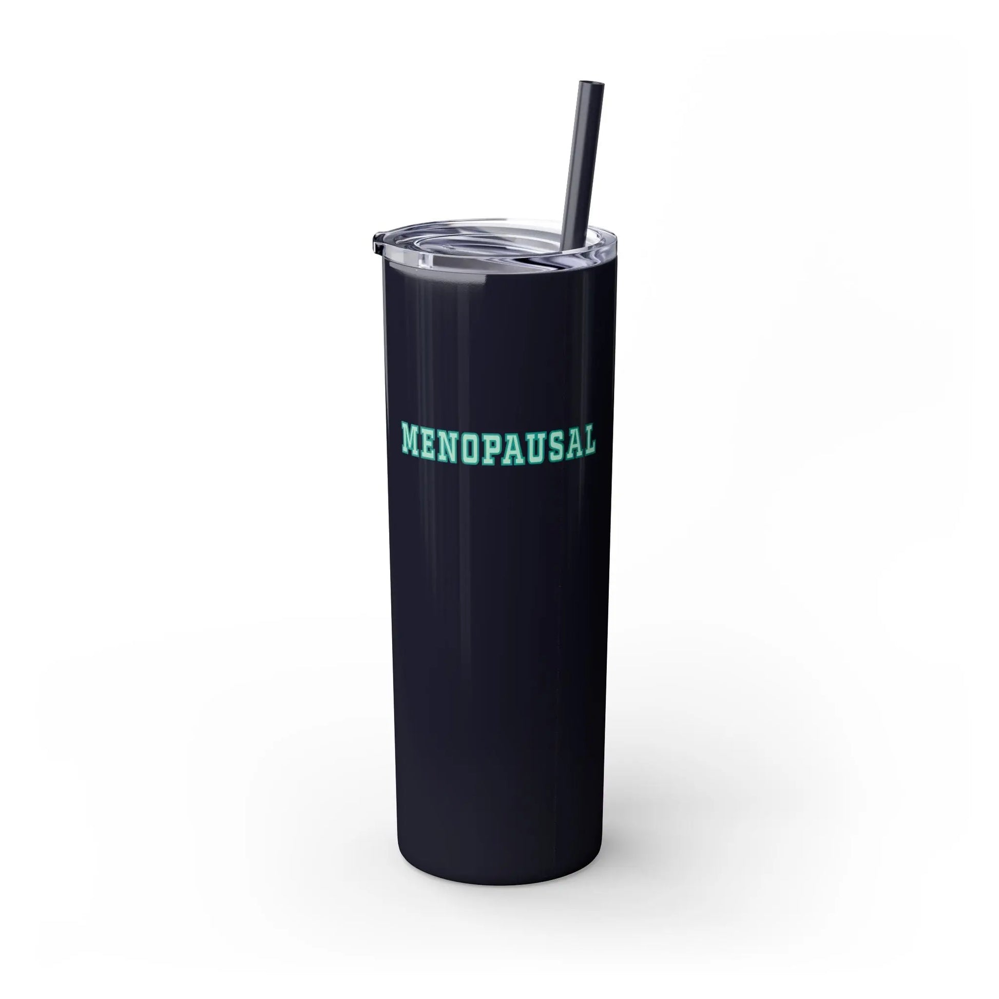 "Menopausal" Skinny Tumbler with Straw Printify