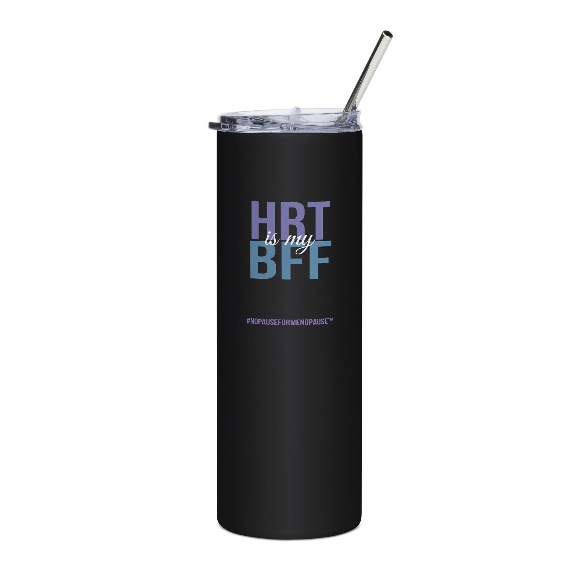 "HRT is my  BFF" Tumbler - #NoPauseForMenopause