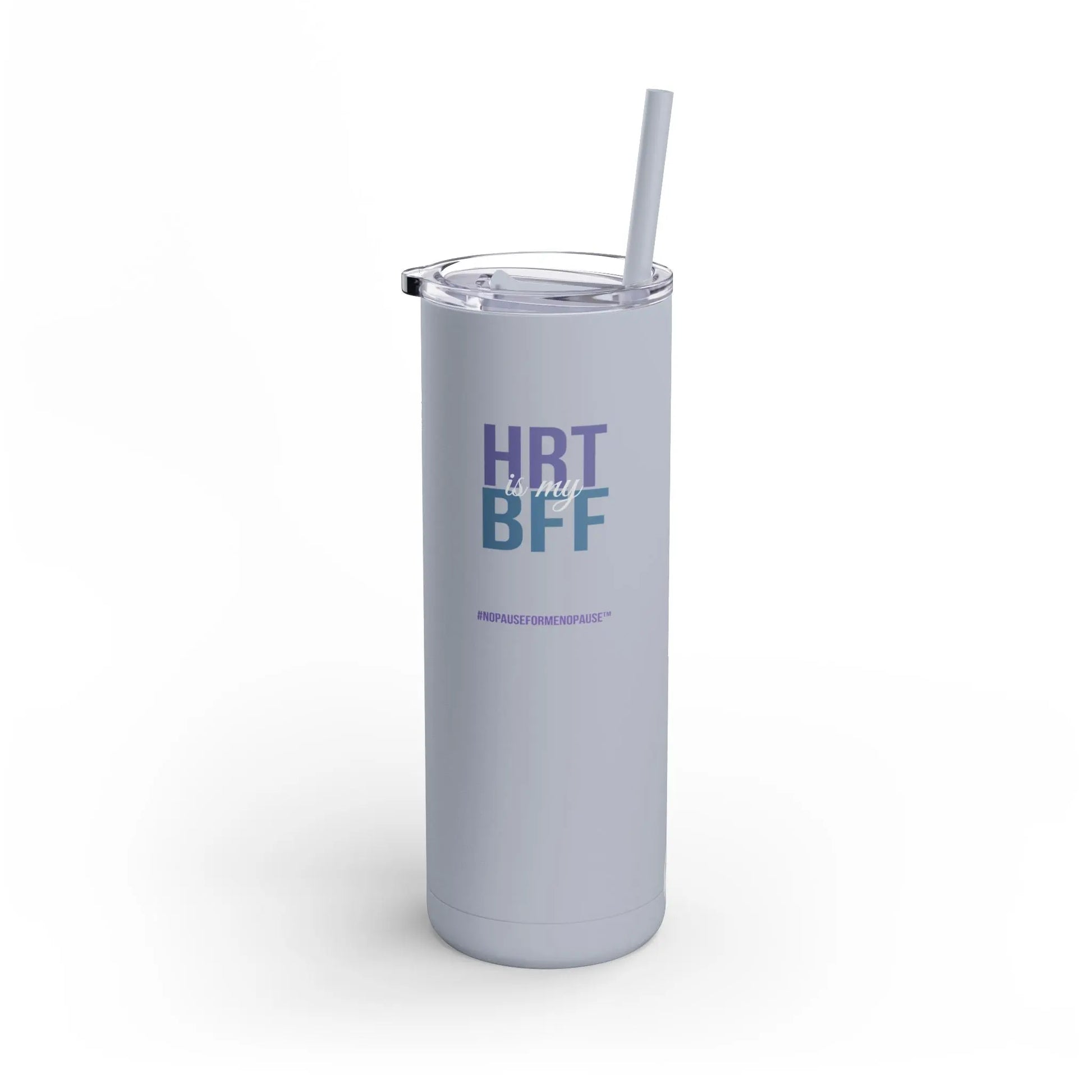 "HRT is my BFF" Skinny Tumbler Printify