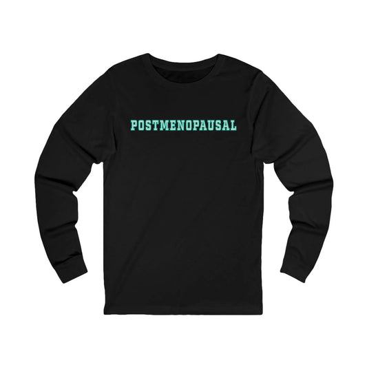 "Postmenopausal" Long-Sleeved Tee Printify