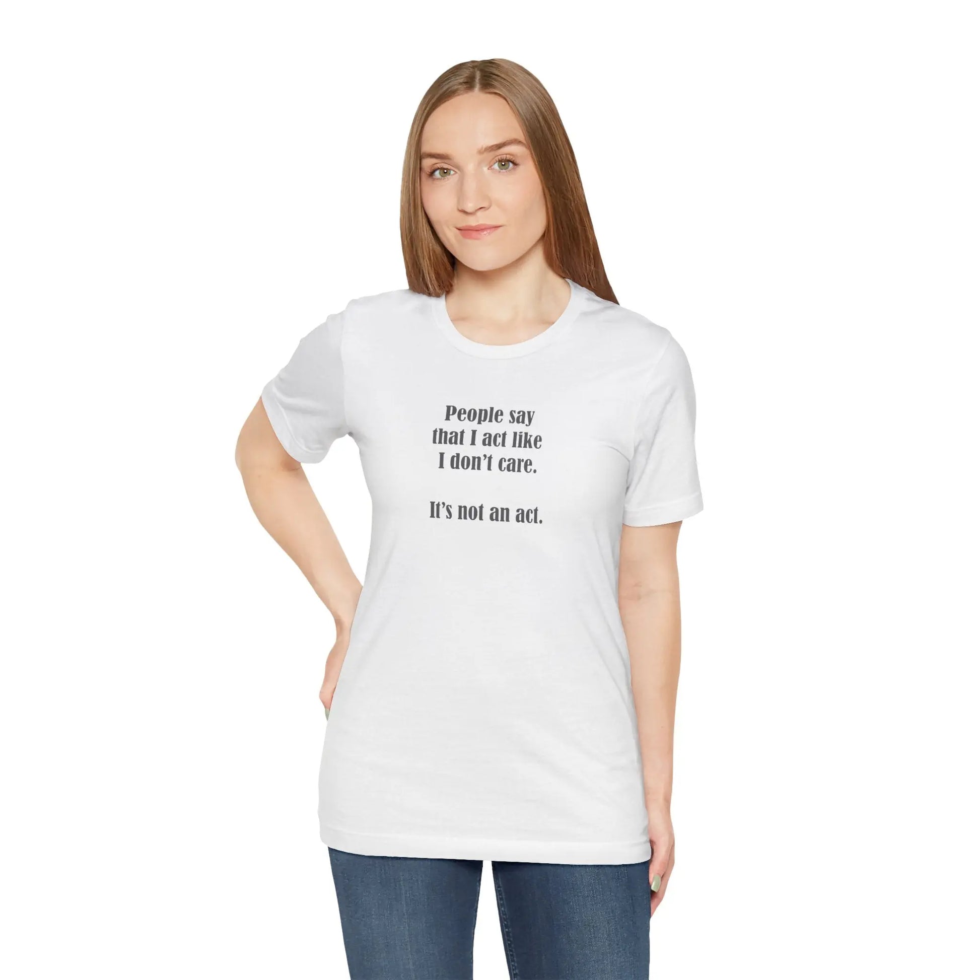 Woman Wearing "I Don't Care" Unisex Tee (Color: White) - #NoPauseForMenopause