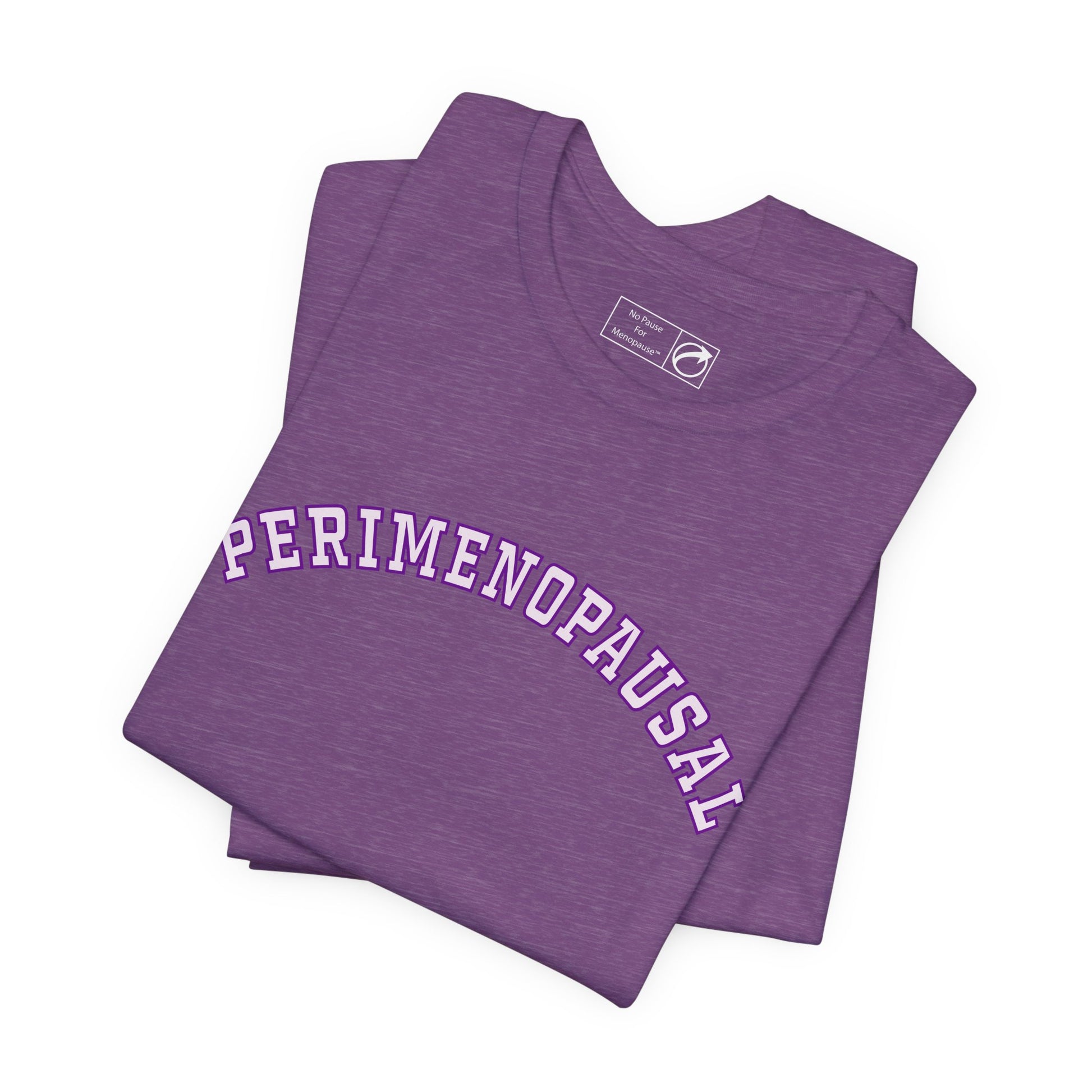 "Perimenopausal" Unisex Tee - #NoPauseForMenopause