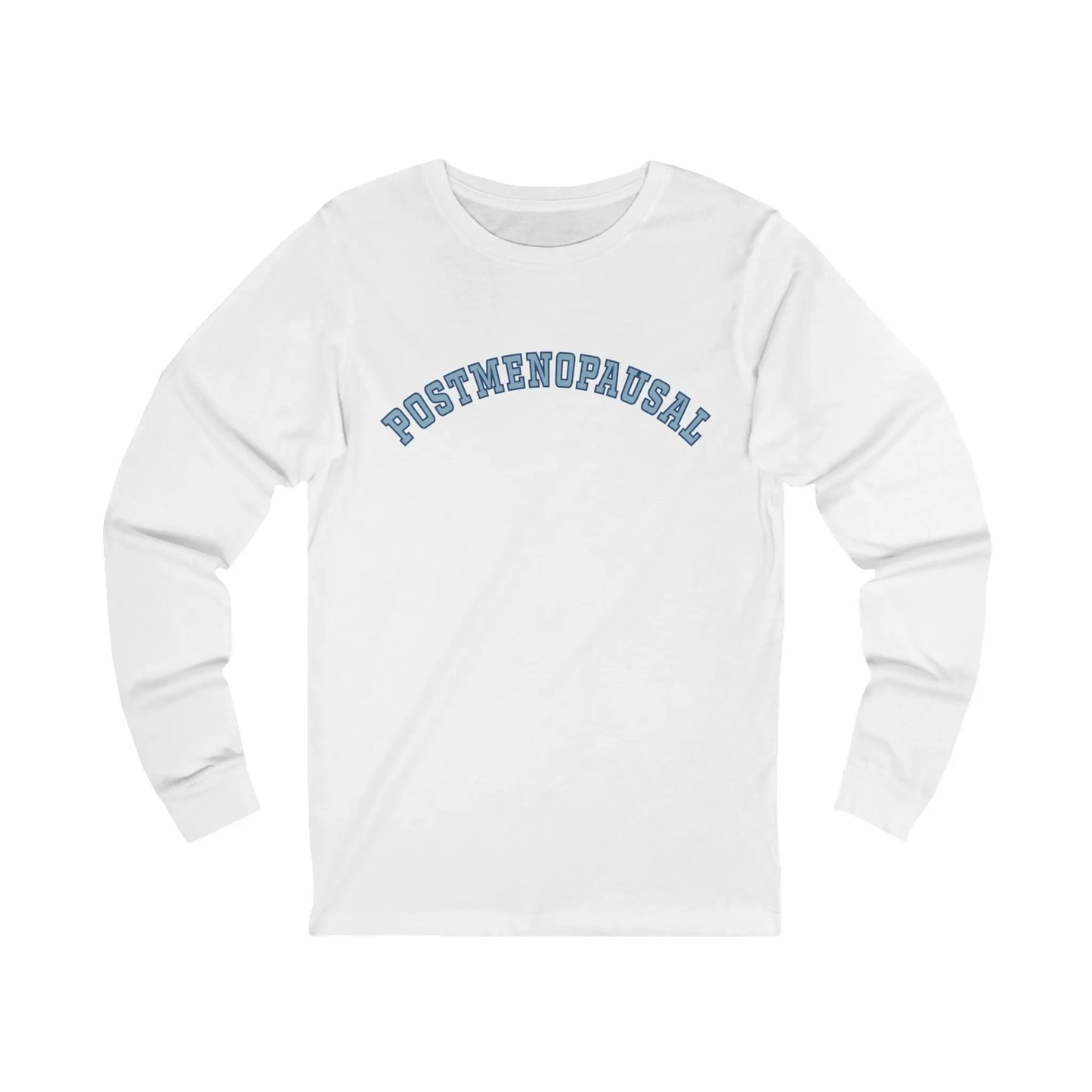 "Postmenopausal" Long-Sleeved Tee Printify