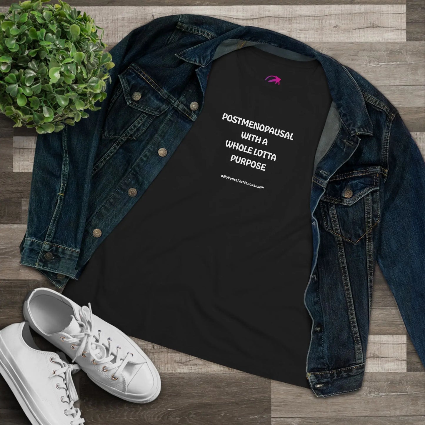 "Postmenopausal With . . . Purpose" Tee - #NoPauseForMenopause