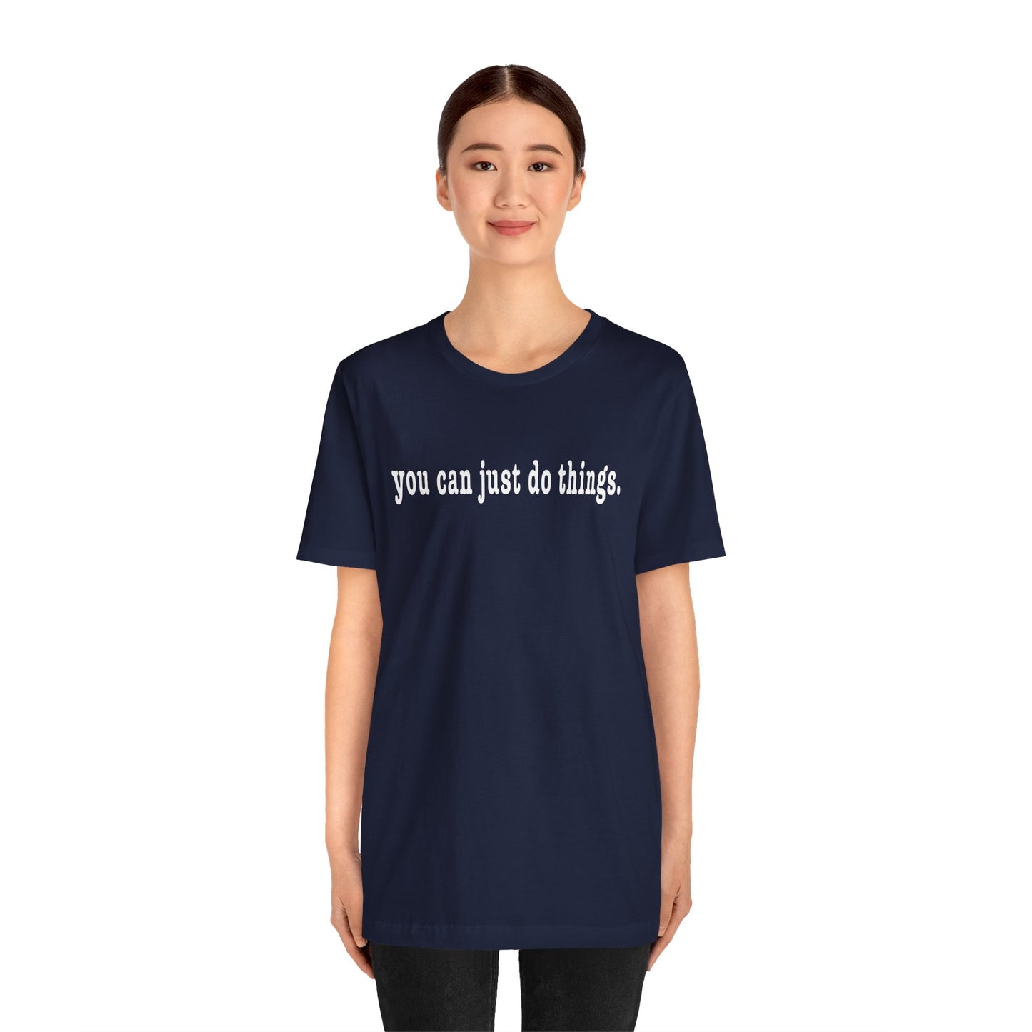 "You Can Just Do Things" Tee - #NoPauseForMenopause