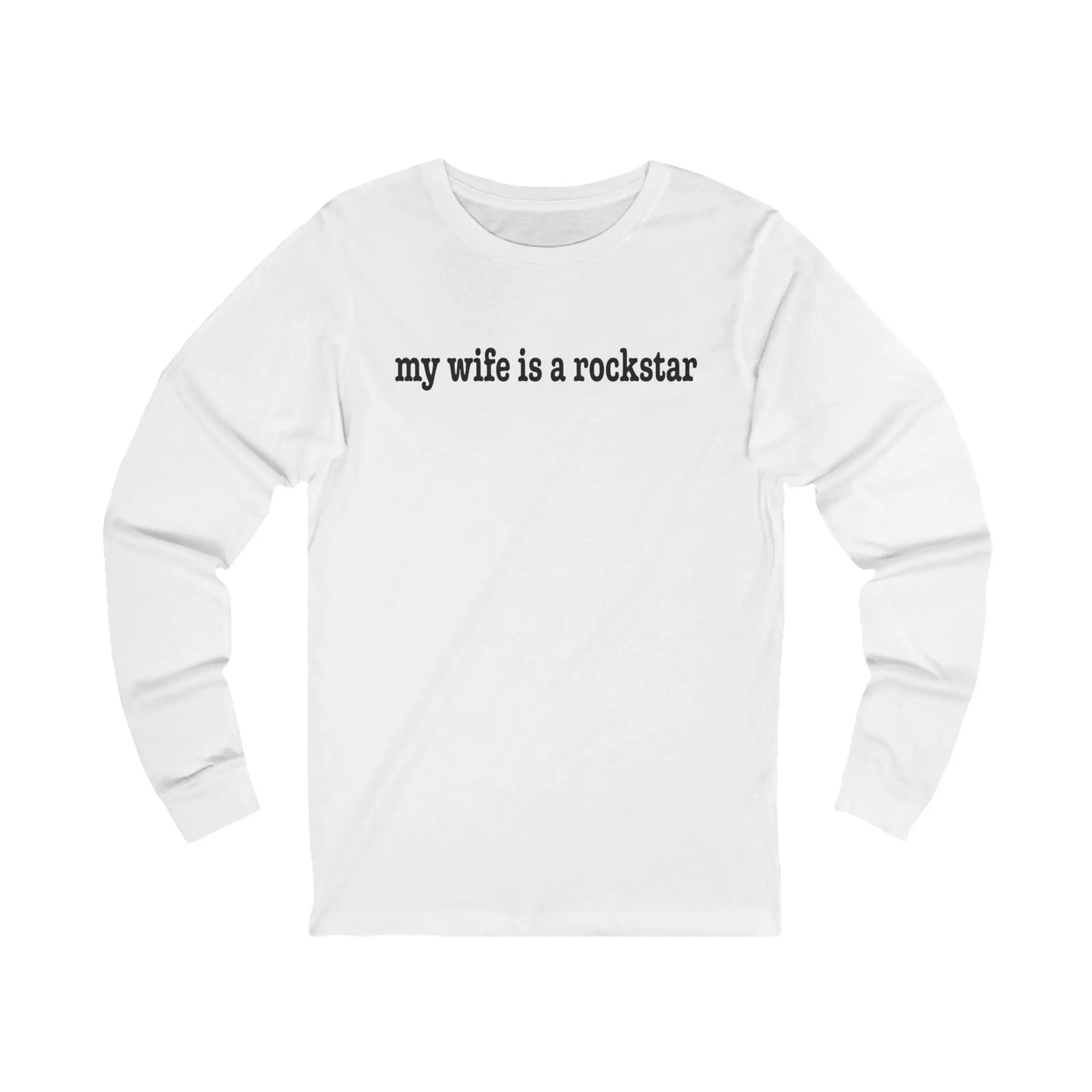 "My Wife Is A Rockstar" Long Sleeve Tee Printify