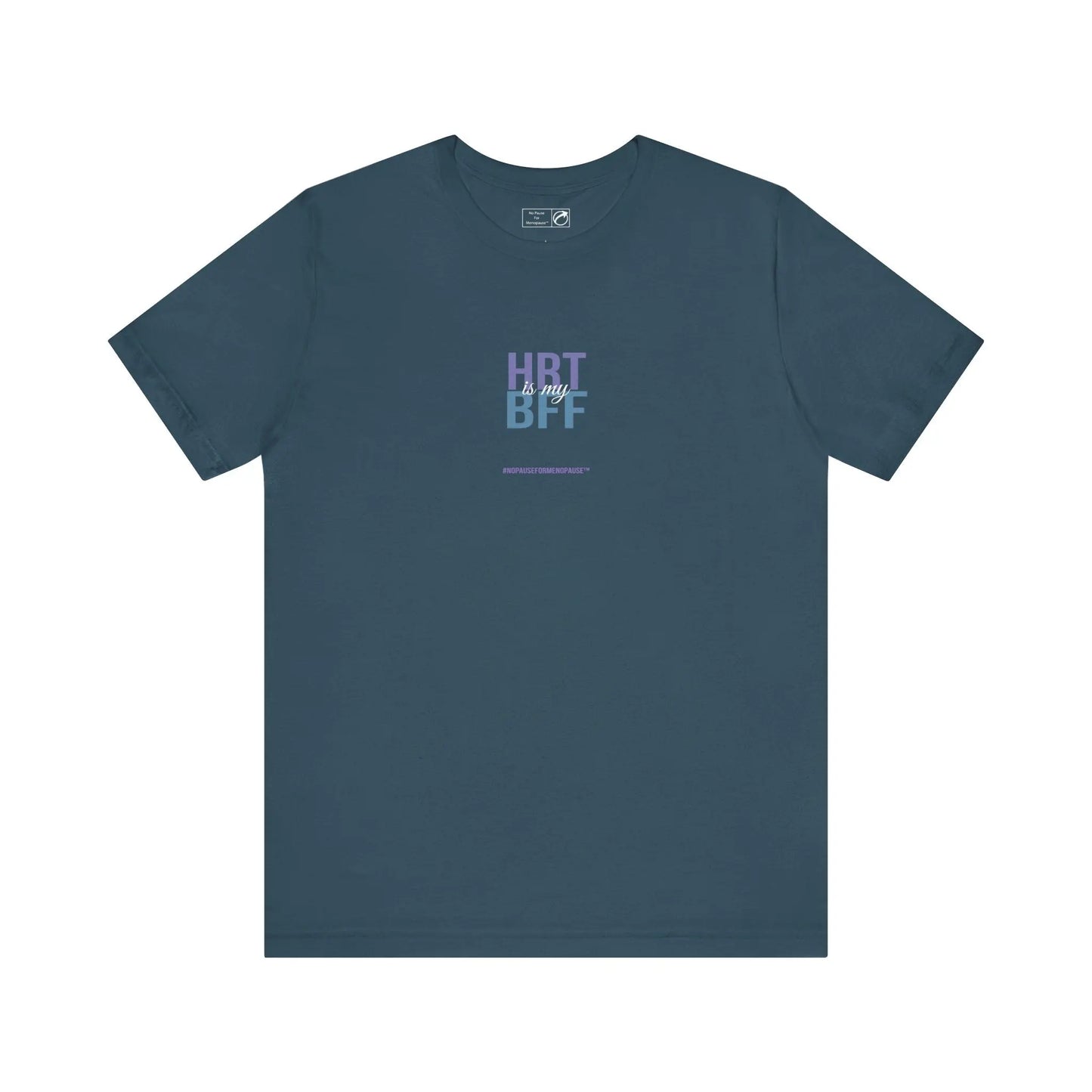 "HRT is my BFF" Unisex Tee Printify