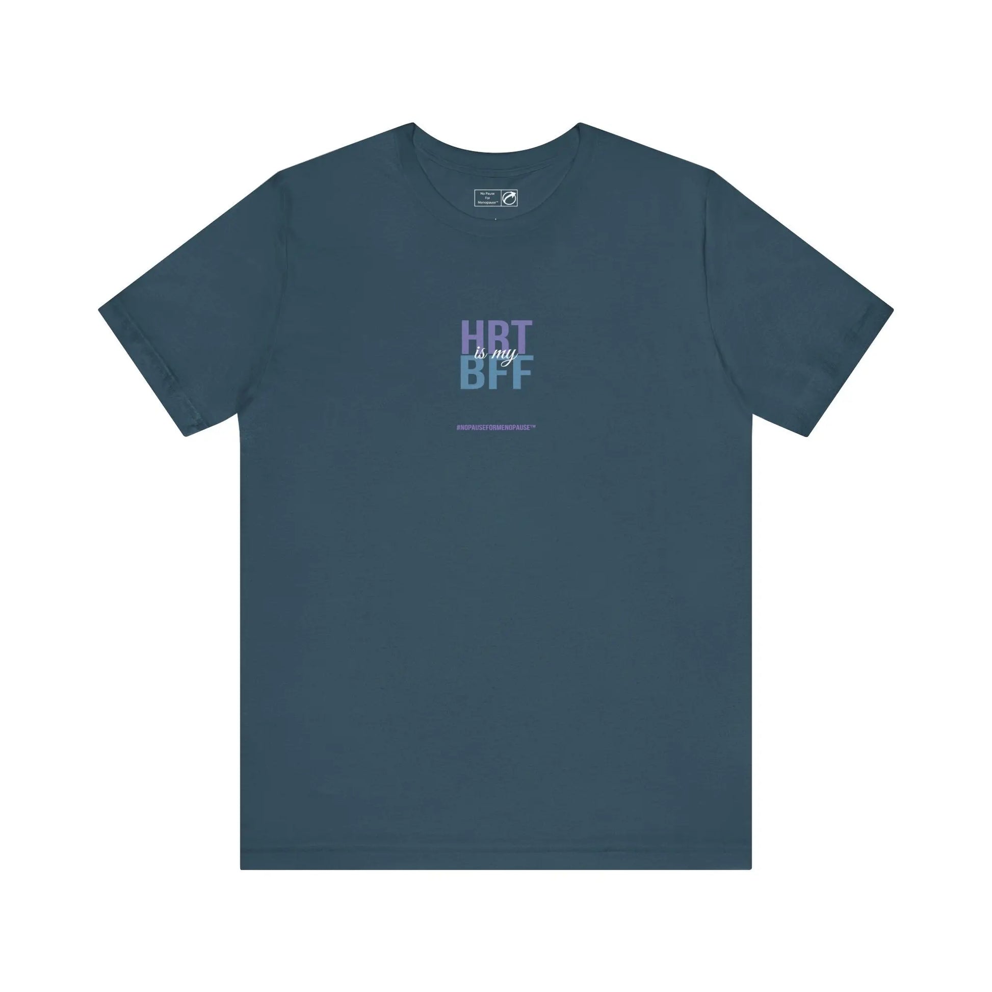 "HRT is my BFF" Unisex Tee Printify