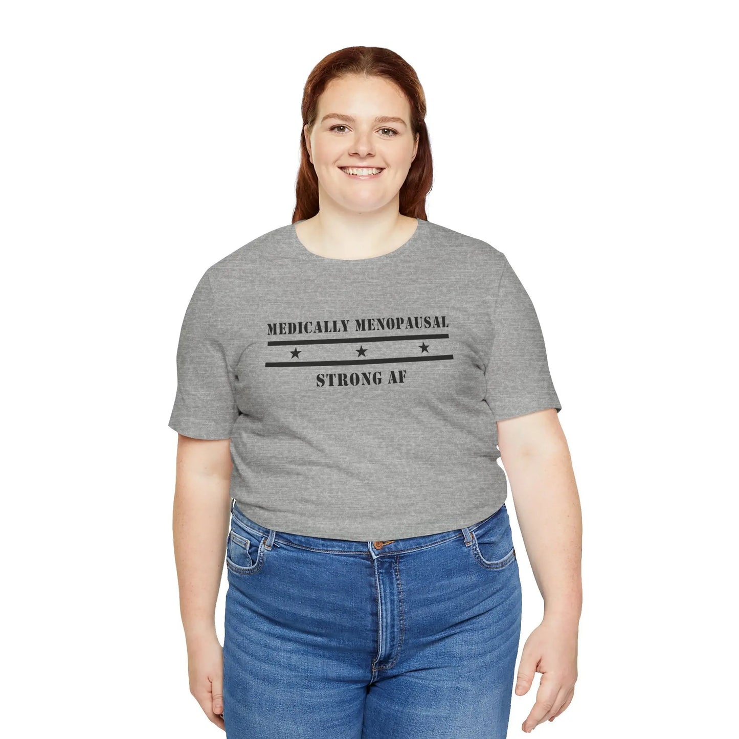 "Medically Menopausal: Strong AF" Unisex Tee Printify