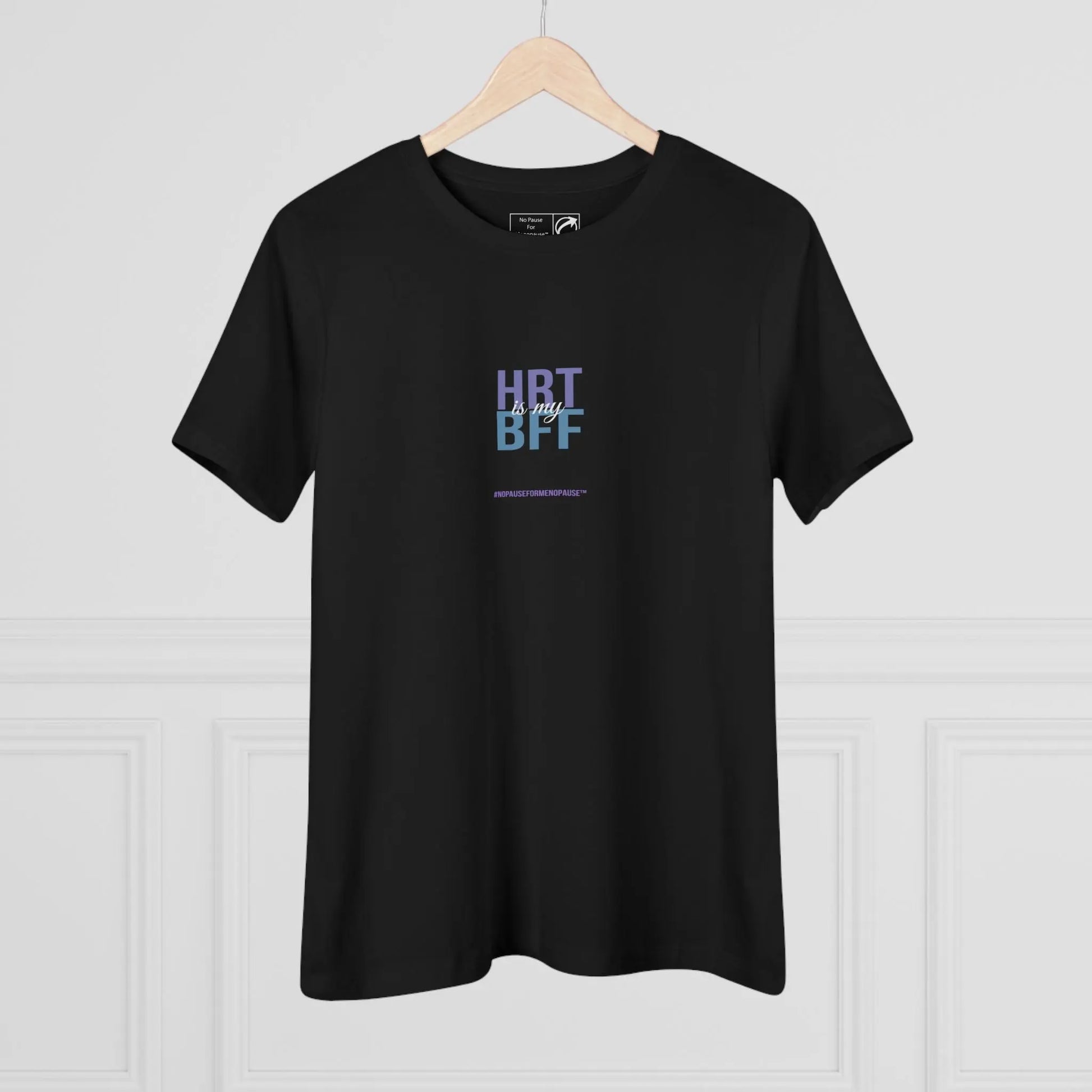 "HRT is my BFF" Women's Tee Printify