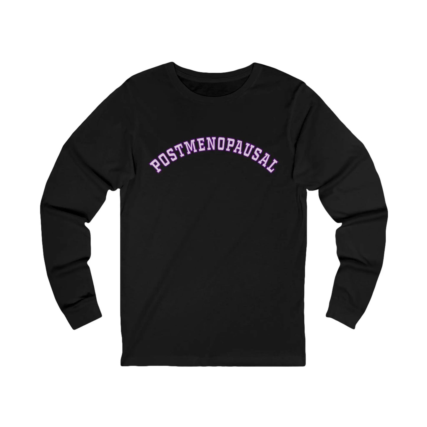 "Postmenopausal" Long-Sleeved Tee Printify