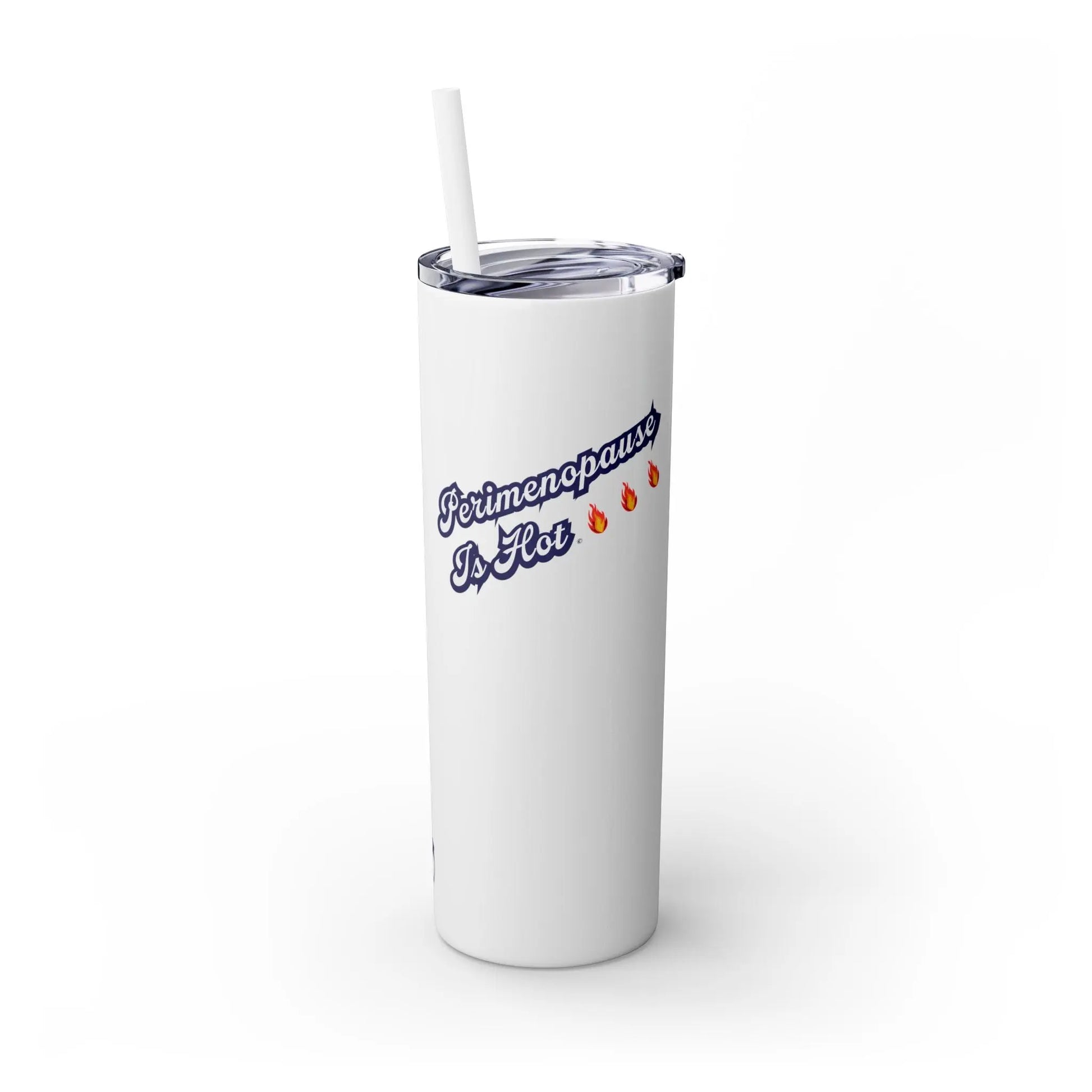 "Perimenopause Is Hot" Skinny Tumbler Printify