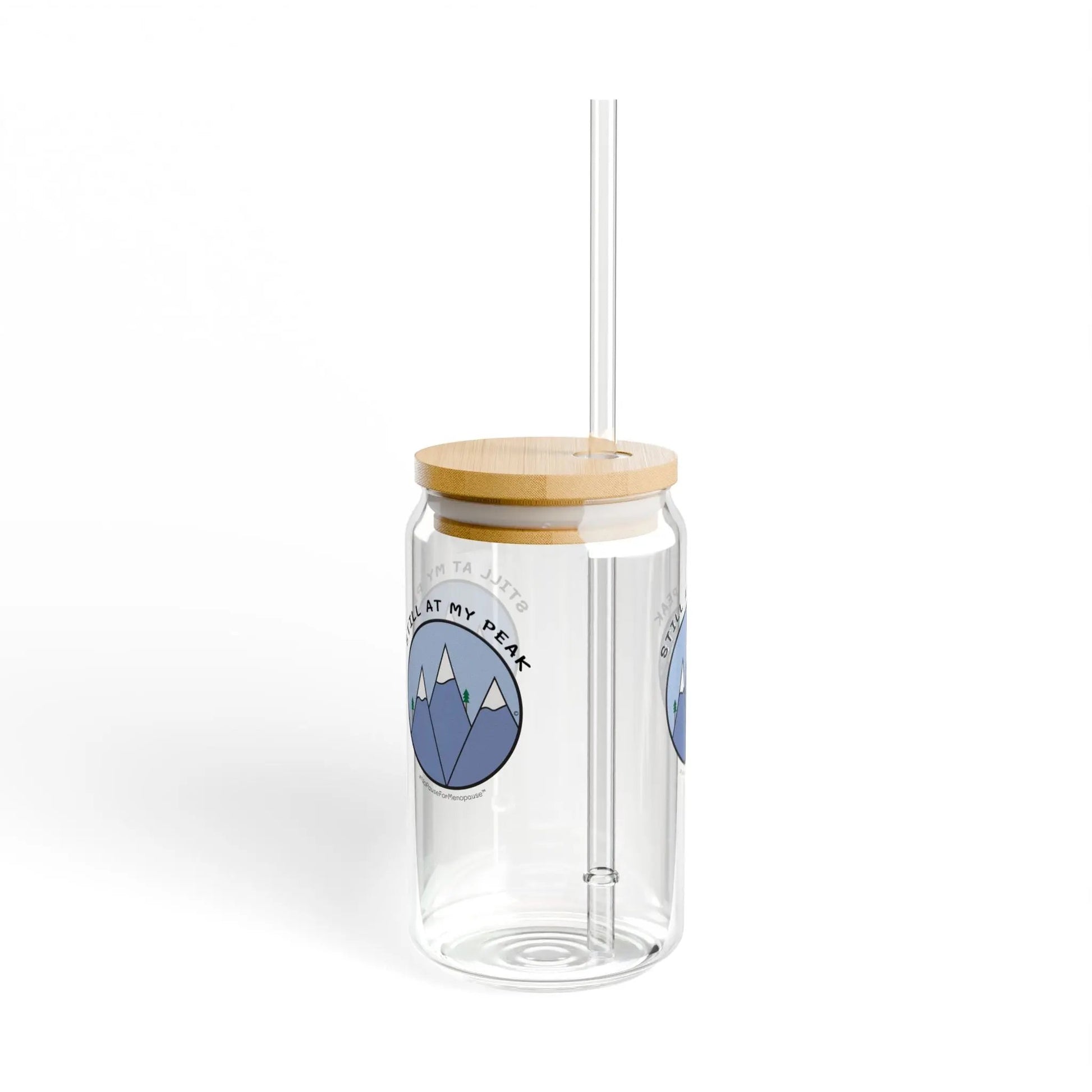 "Still At My Peak" Sipper Glass Printify