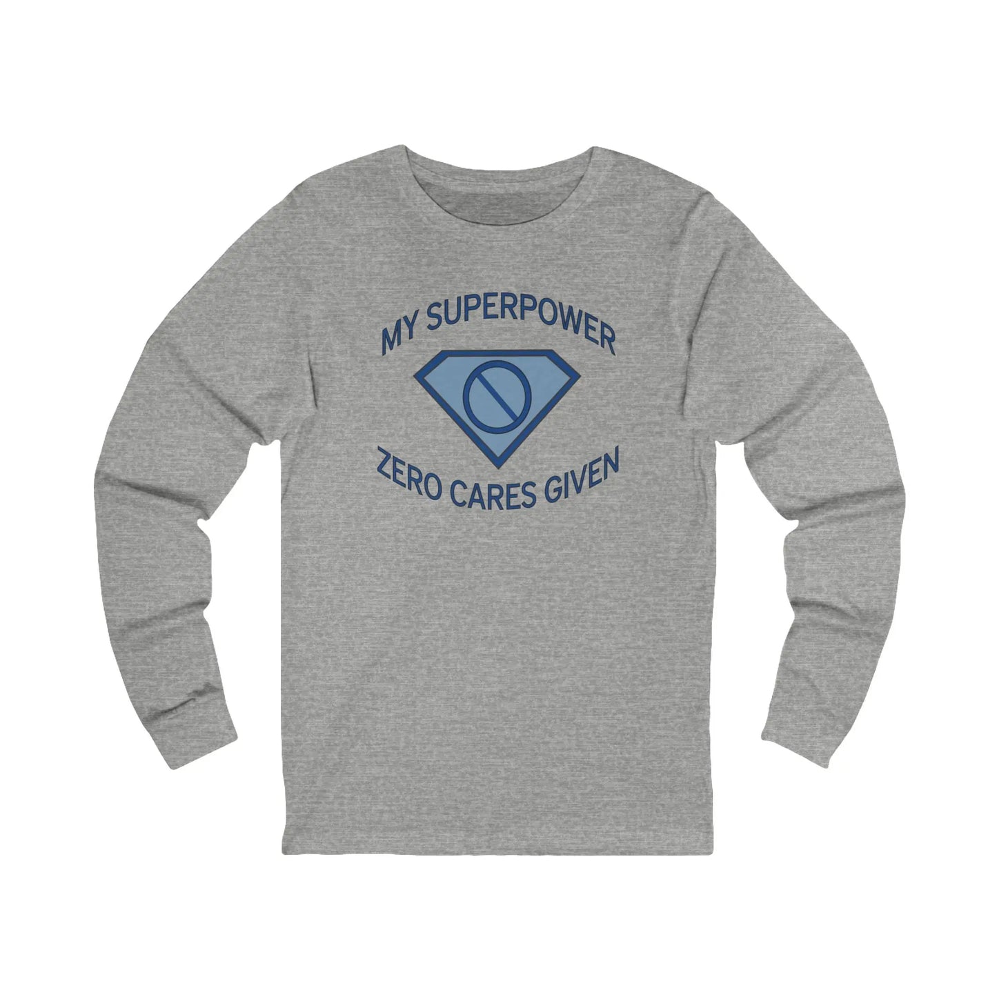 "My Superpower: Zero Cares Given" Long-Sleeved Tee Printify