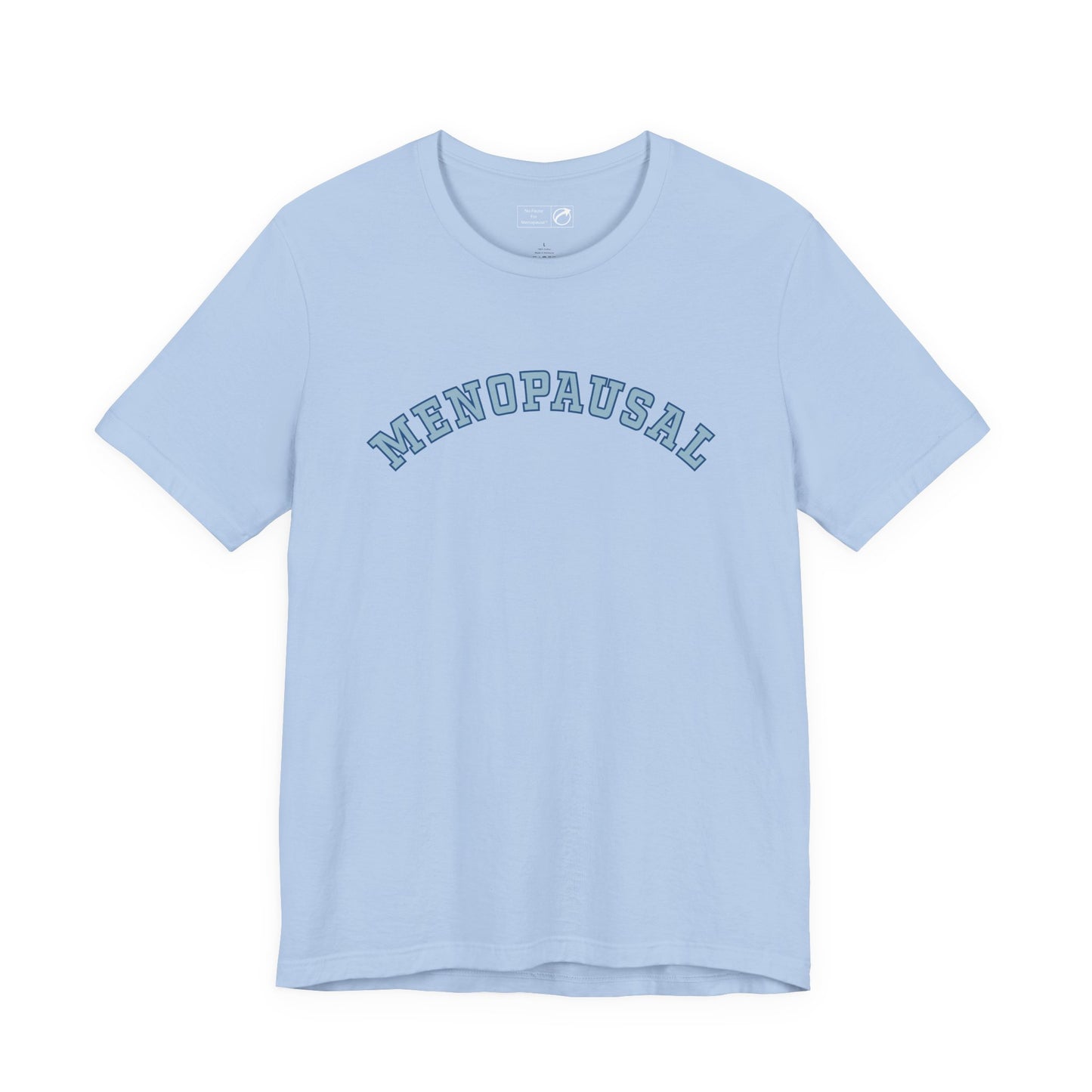 "Menopausal" Unisex Jersey Short Sleeve Tee - #NoPauseForMenopause
