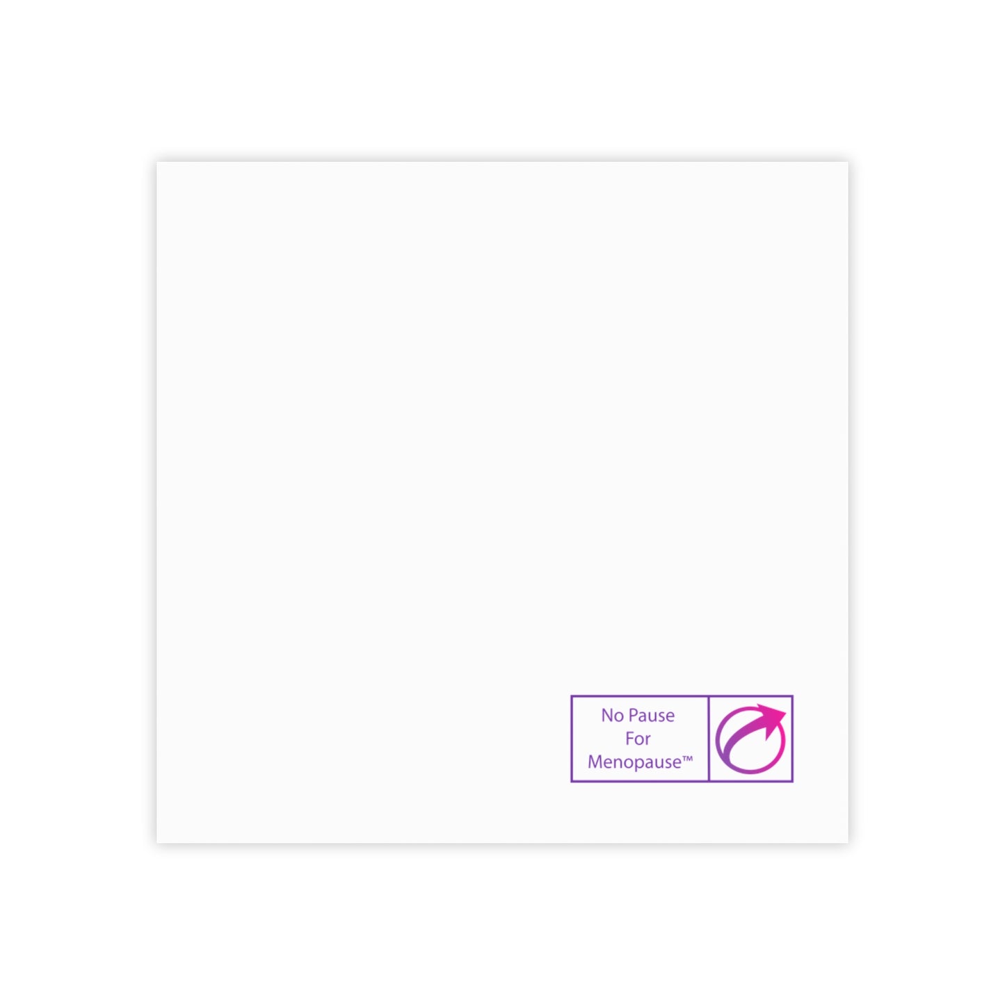 No Pause for Menopause Post-it® Note Pads - #NoPauseForMenopause