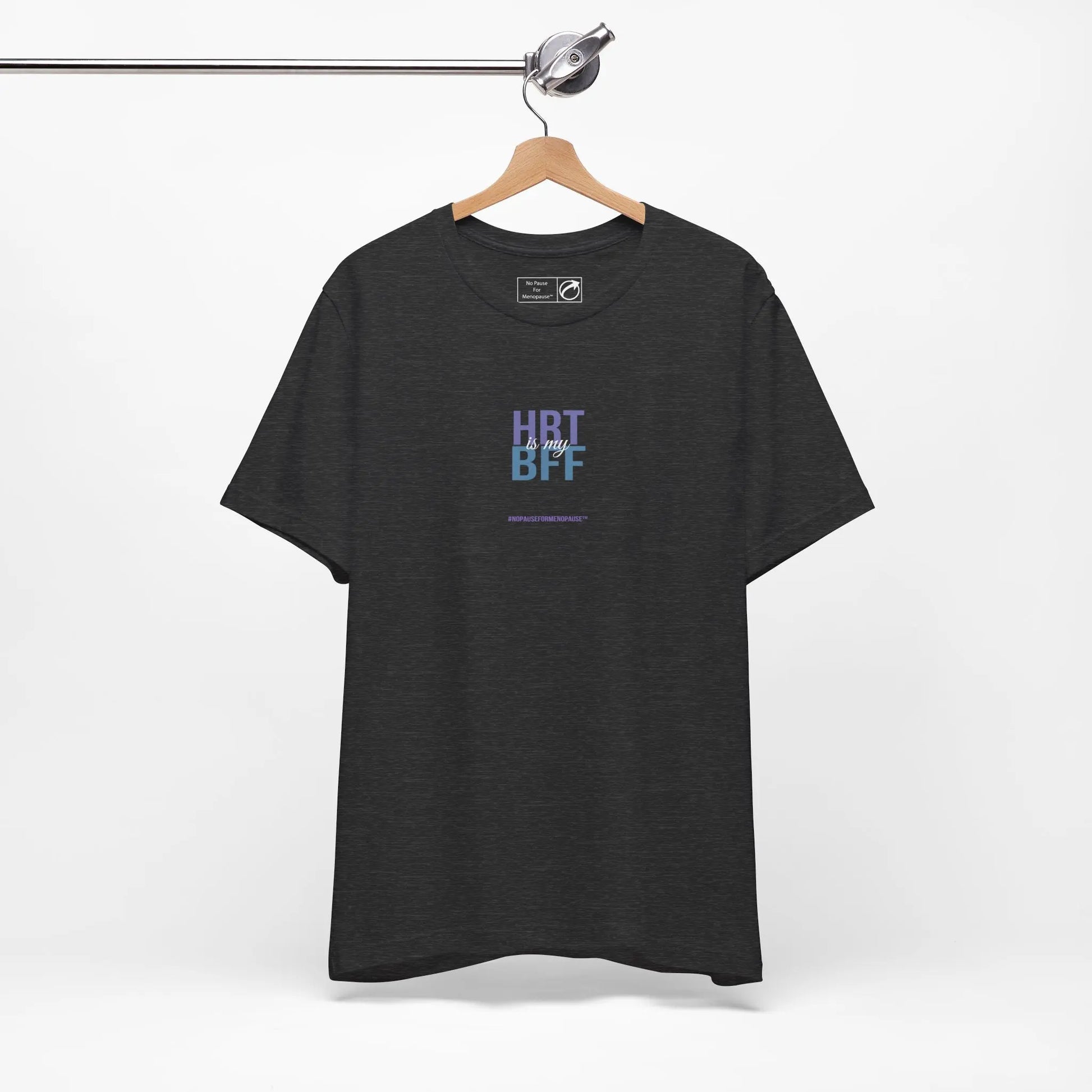 "HRT is my BFF" Unisex Tee Printify