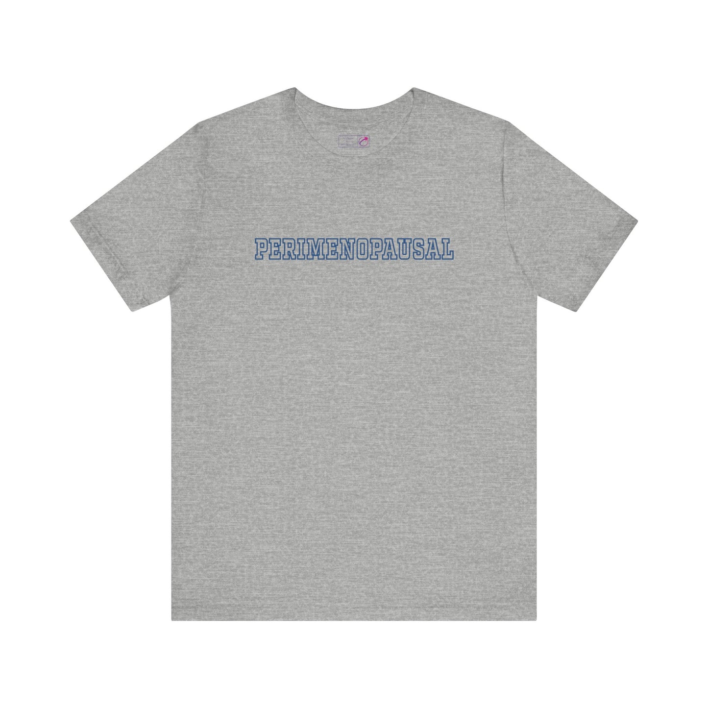 "Perimenopausal" Unisex Tee