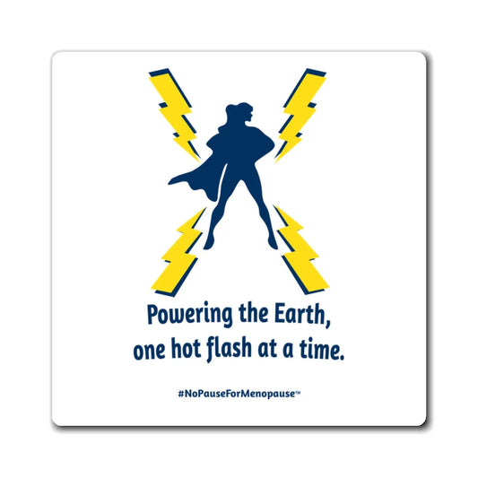 "Hot Flash Powering the Earth" Magnet Printify