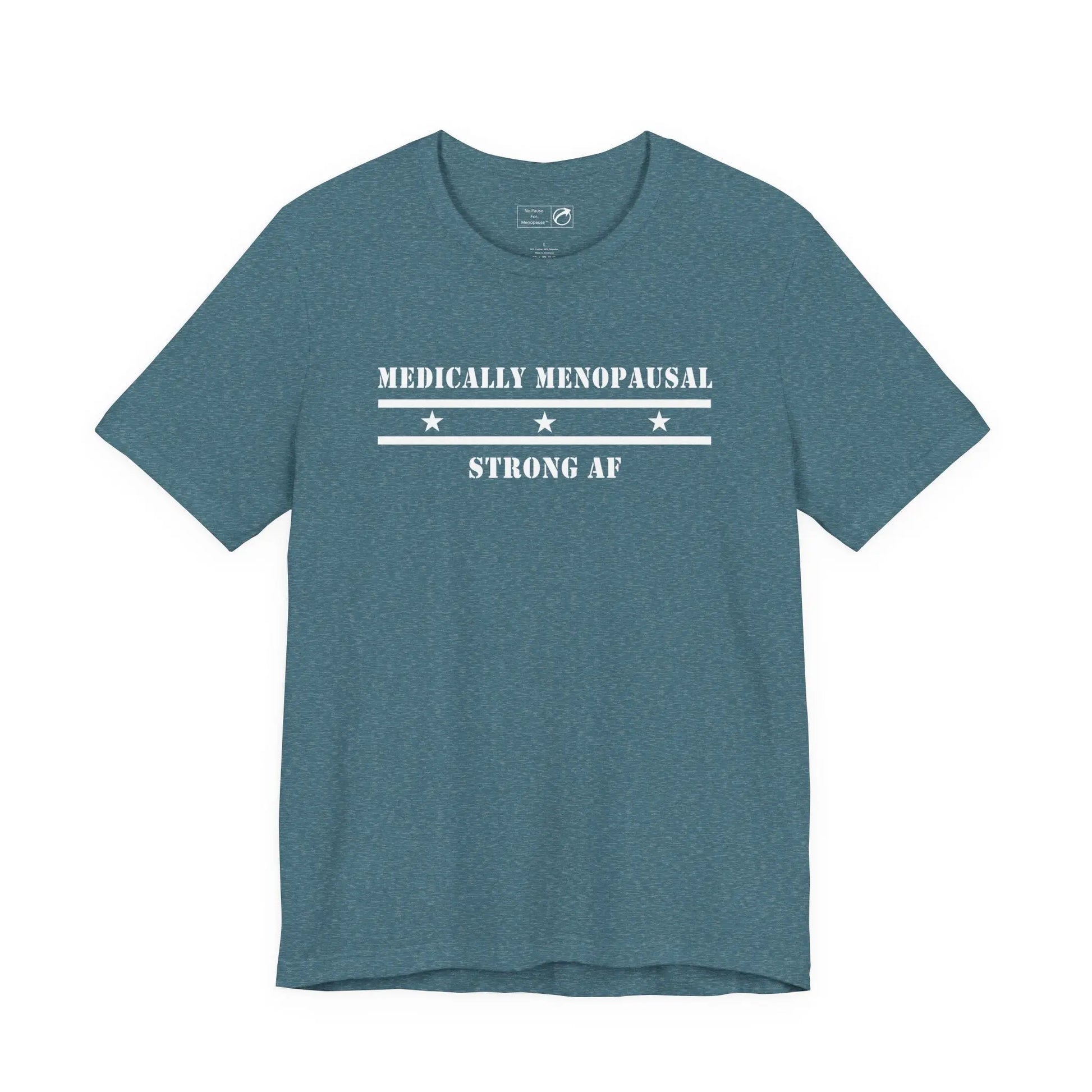 "Medically Menopausal: Strong AF" Unisex Tee Printify