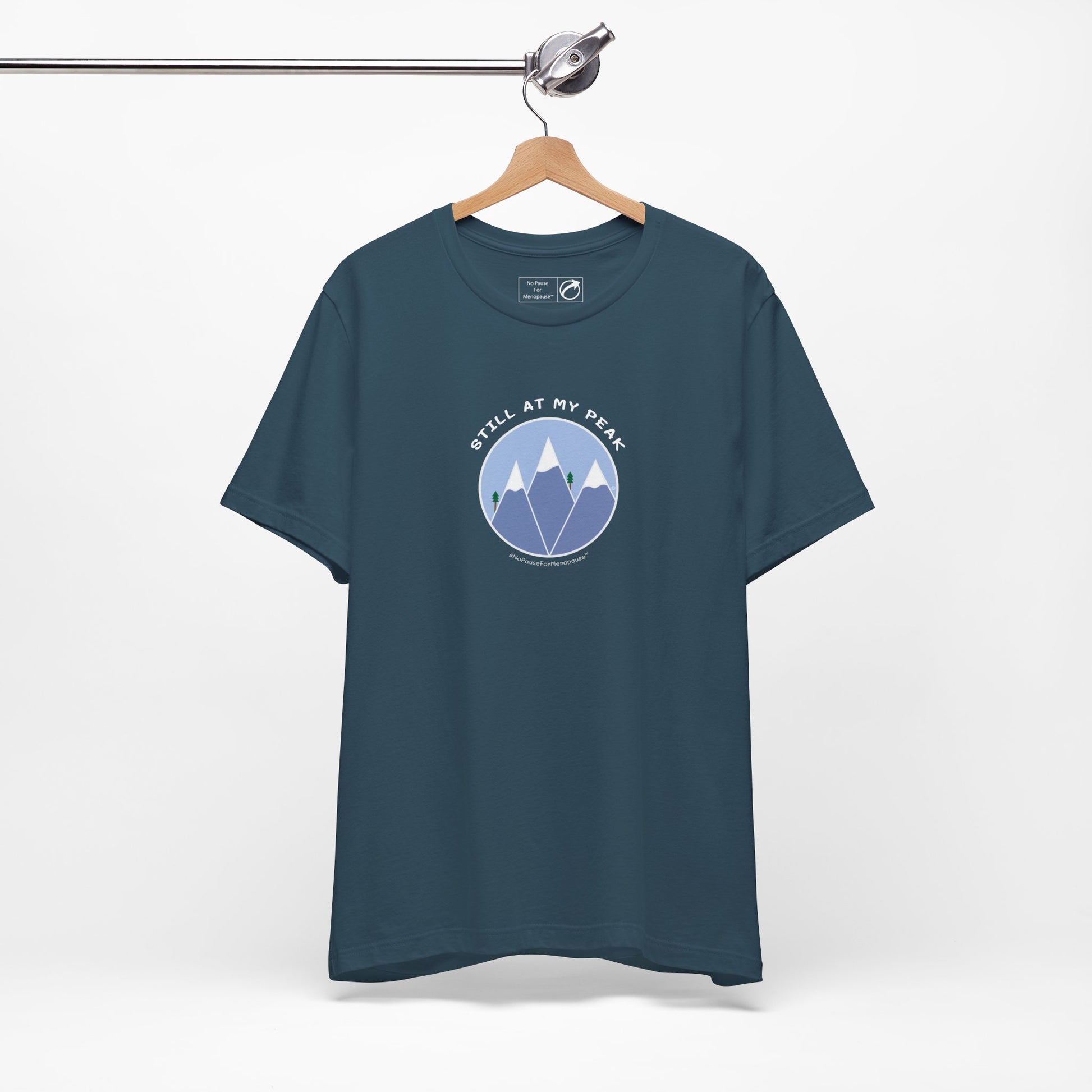"Still At My Peak" Unisex Tee - #NoPauseForMenopause