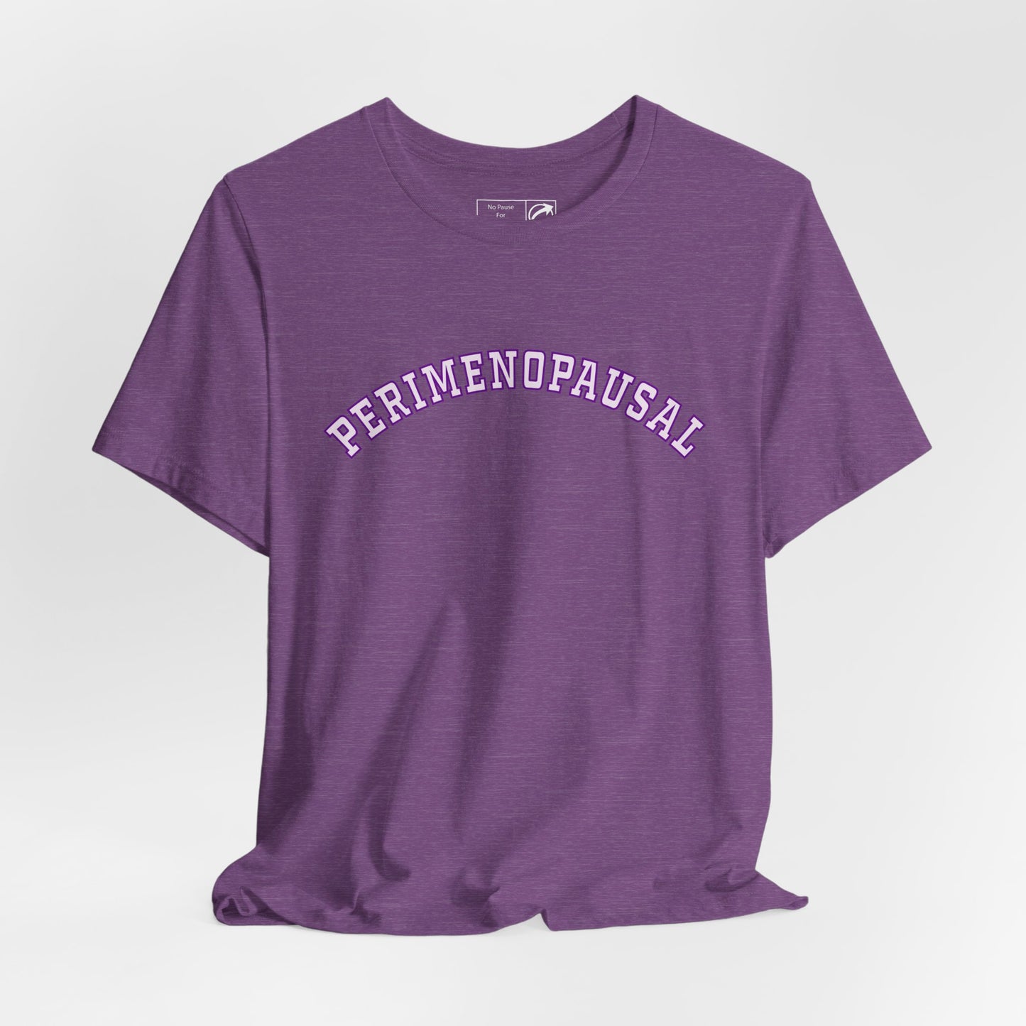 "Perimenopausal" Unisex Tee - #NoPauseForMenopause