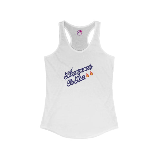 "Menopause Is Hot" Racerback Tank - #NoPauseForMenopause