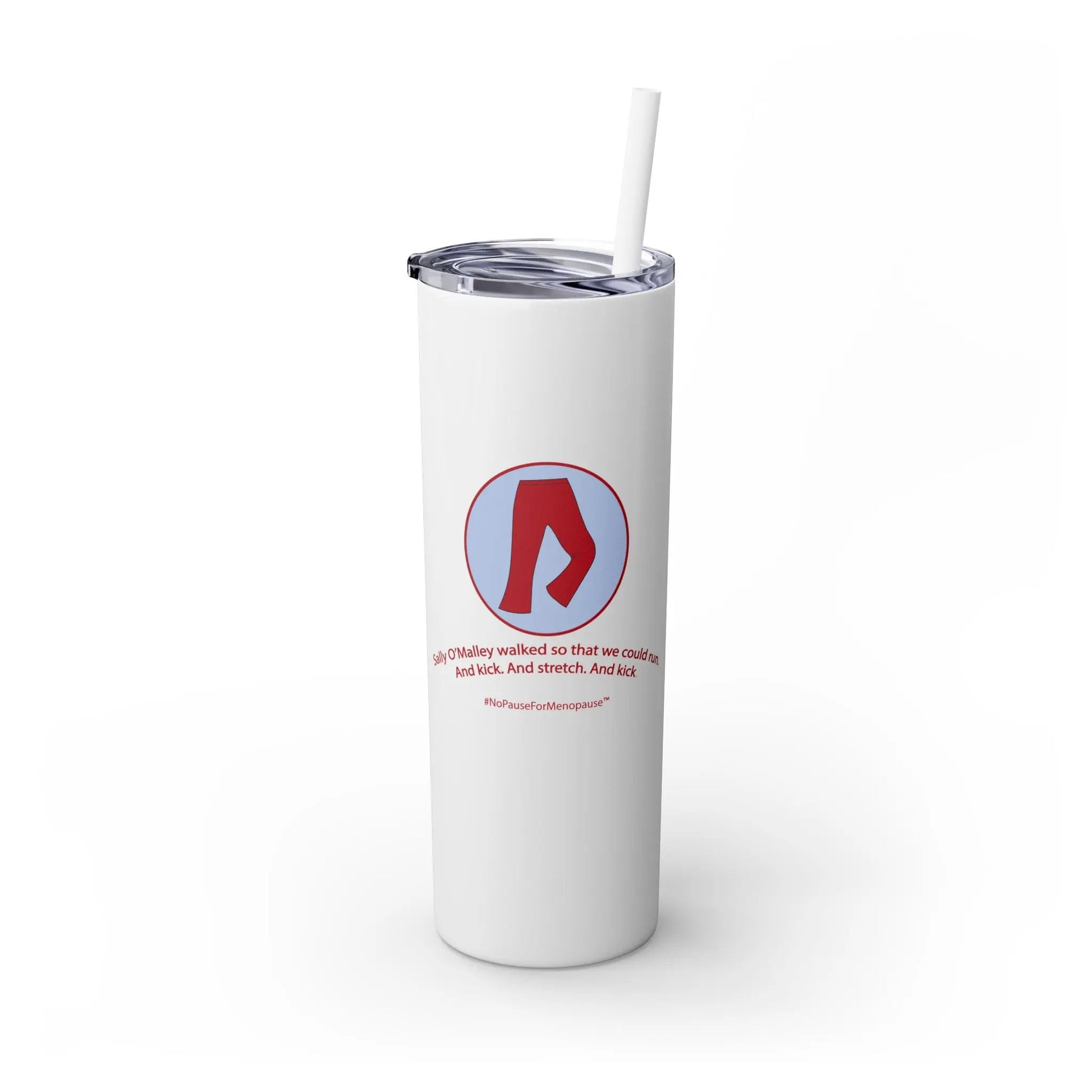"Sally O'Malley Walked" Skinny Tumbler Printify